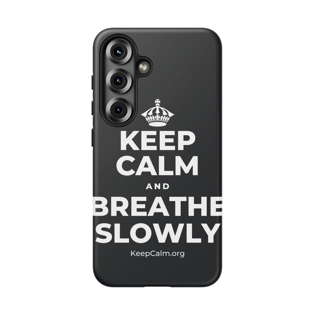 KEEP CALM AND BREATHE SLOWLY Phone Case (Dark)