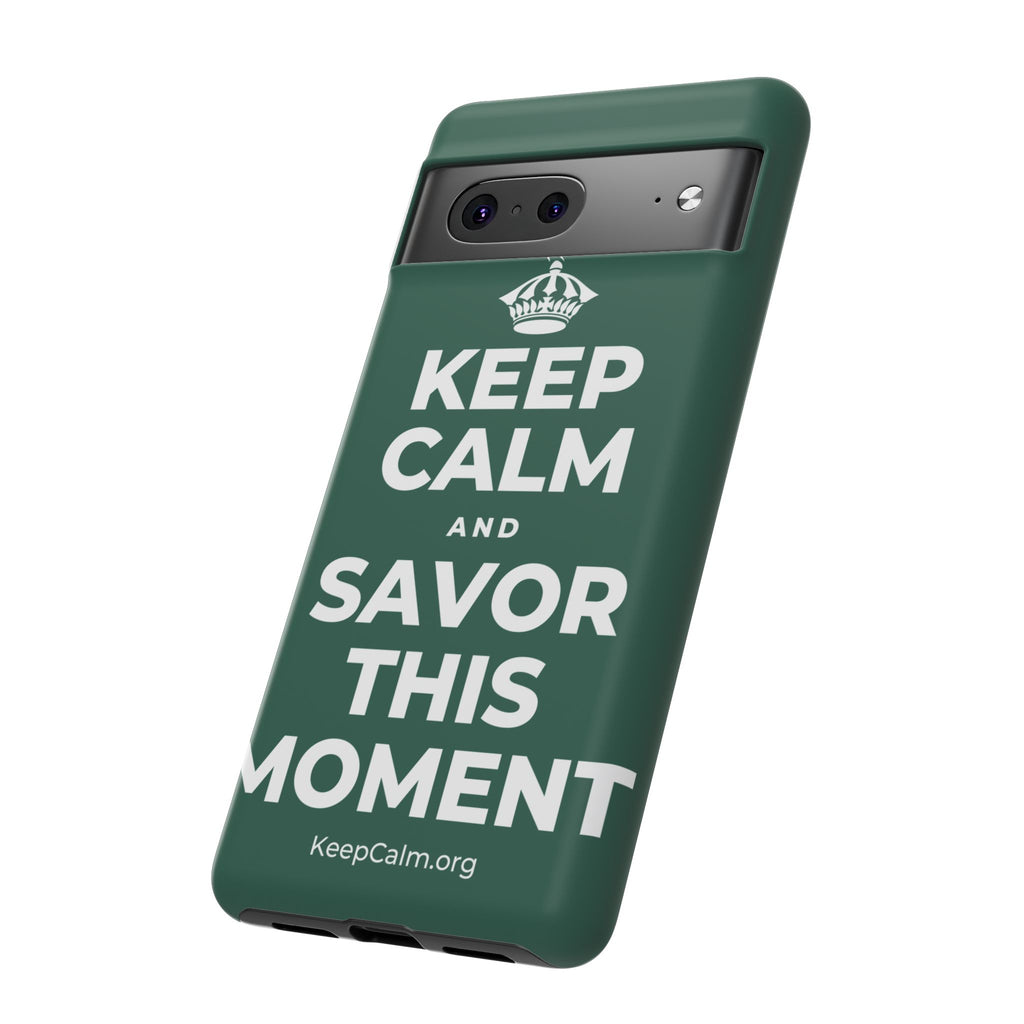KEEP CALM AND SAVOR THIS MOMENT Phone Case