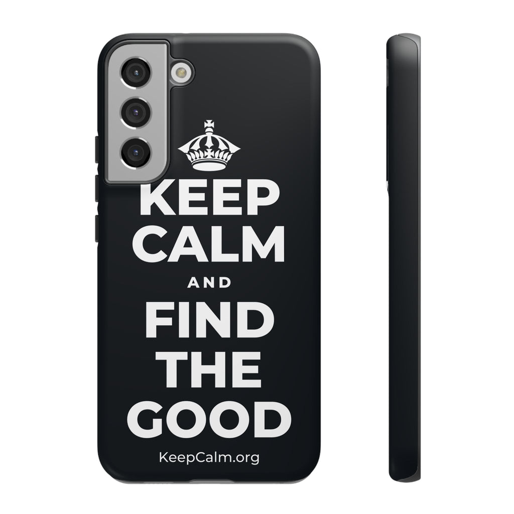 KEEP CALM AND FIND THE GOOD Phone Case (Dark)