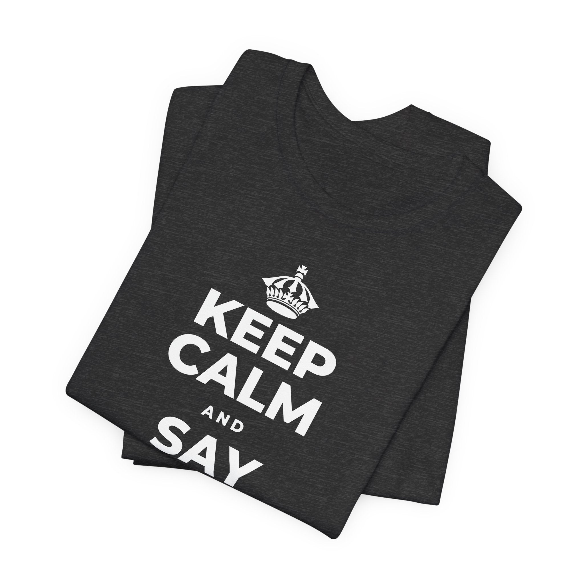 KEEP CALM AND SAY YES TO JOY T-Shirt (White–Asphalt)