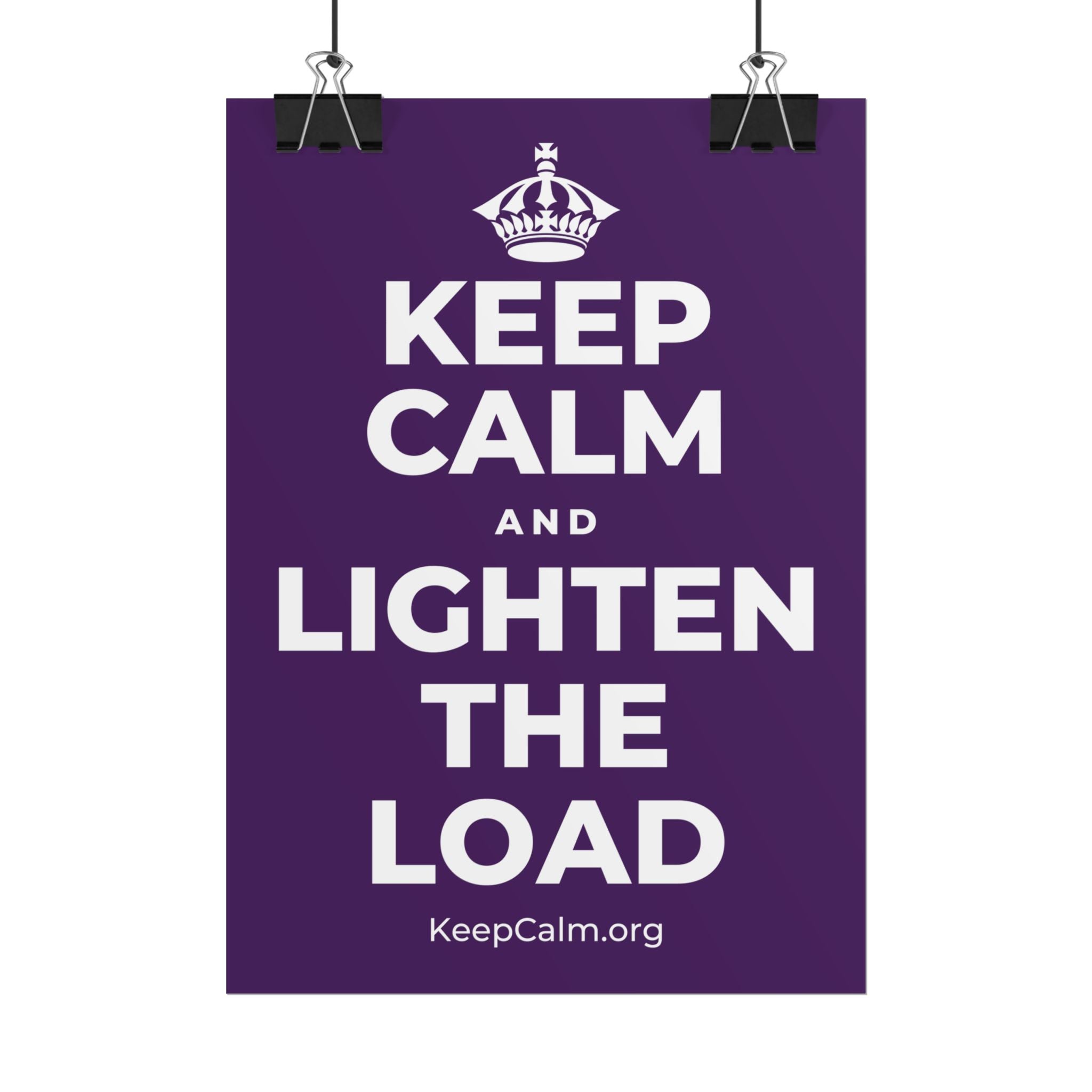 KEEP CALM AND LIGHTEN THE LOAD Poster