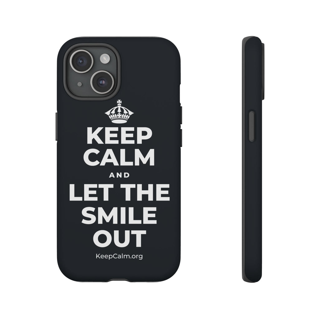 KEEP CALM AND LET THE SMILE OUT Phone Case (Dark)