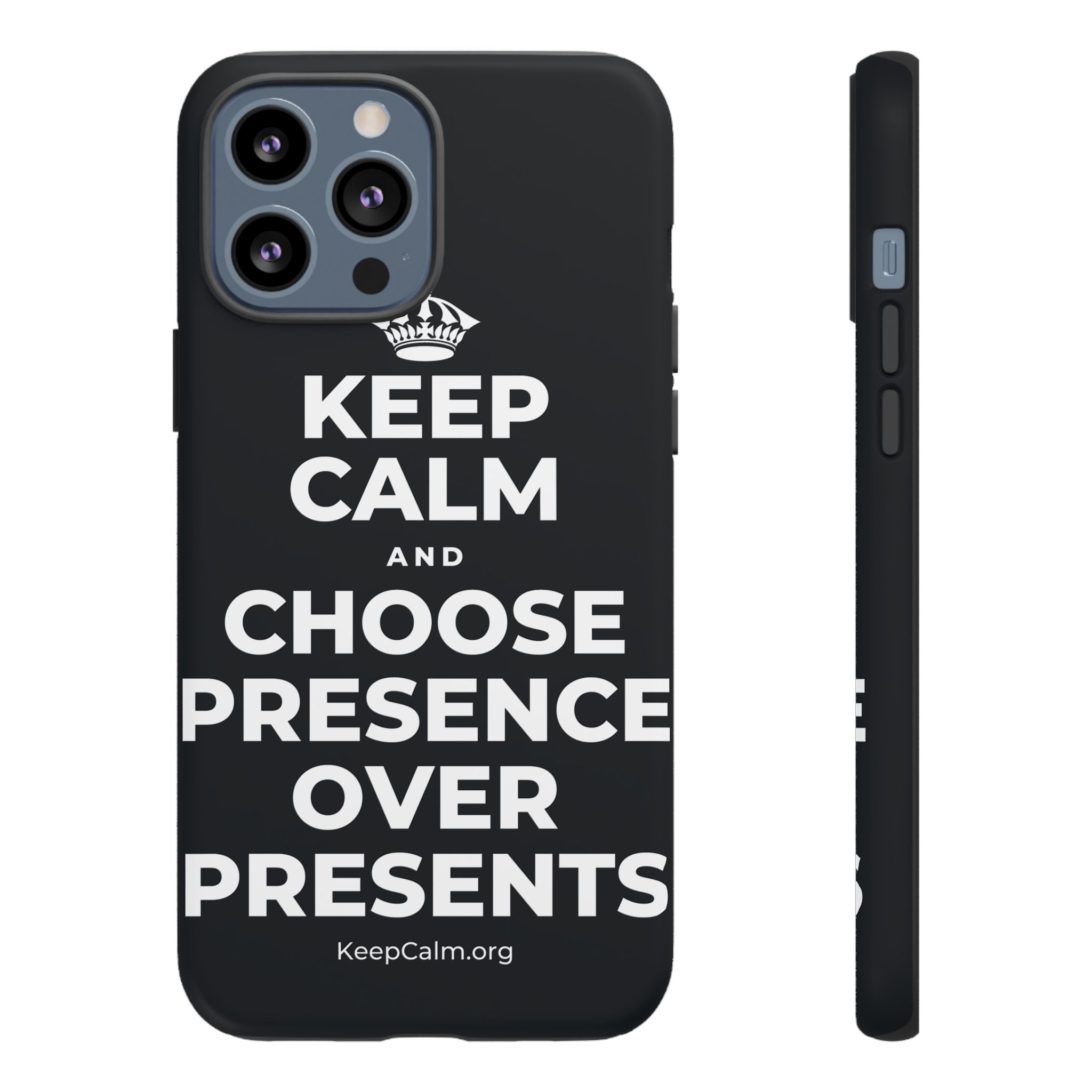 KEEP CALM AND CHOOSE PRESENCE OVER PRESENTS Phone Case (Dark)