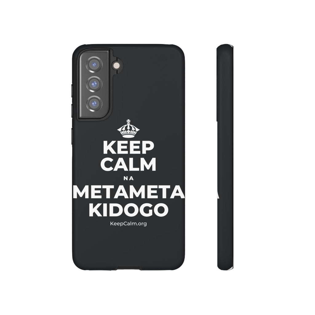 KEEP CALM NA METAMETA KIDOGO Phone Case (Dark)