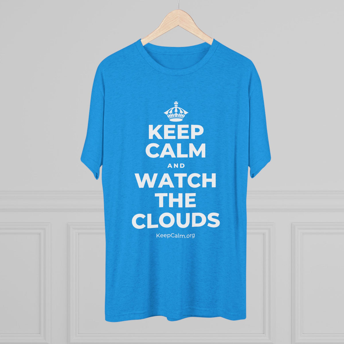 KEEP CALM AND WATCH THE CLOUDS Tri-Blend Tee
