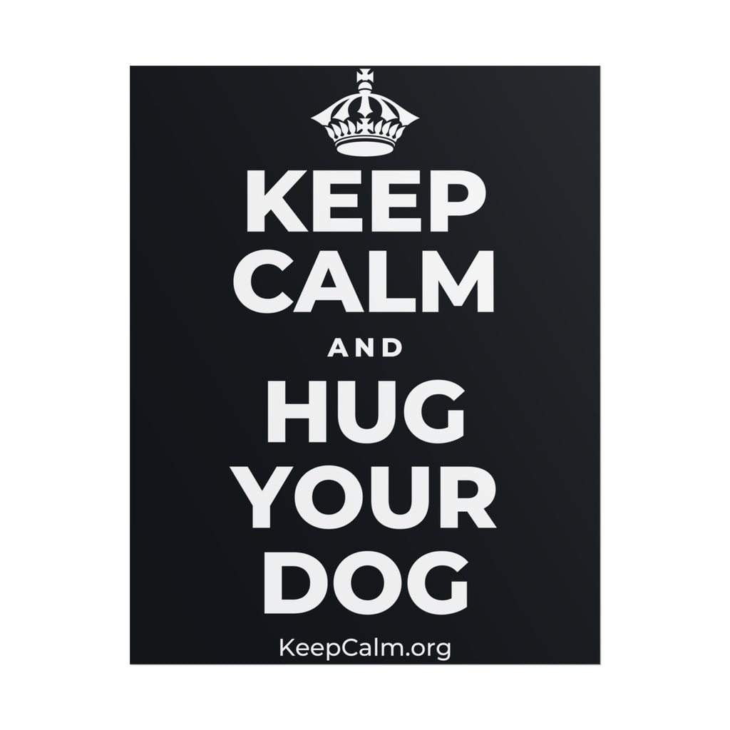 KEEP CALM AND HUG YOUR DOG Poster (Dark)
