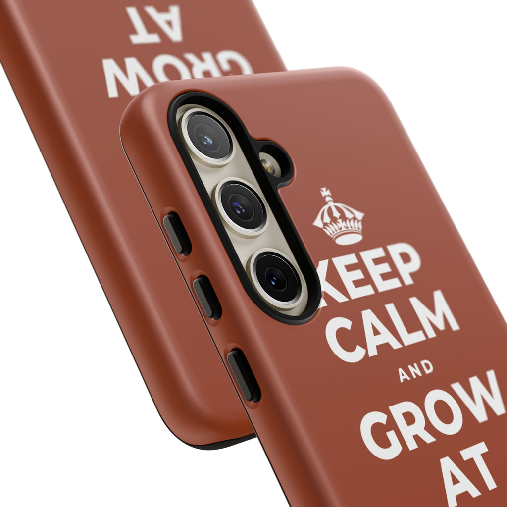 KEEP CALM AND GROW AT YOUR OWN PACE Phone Case