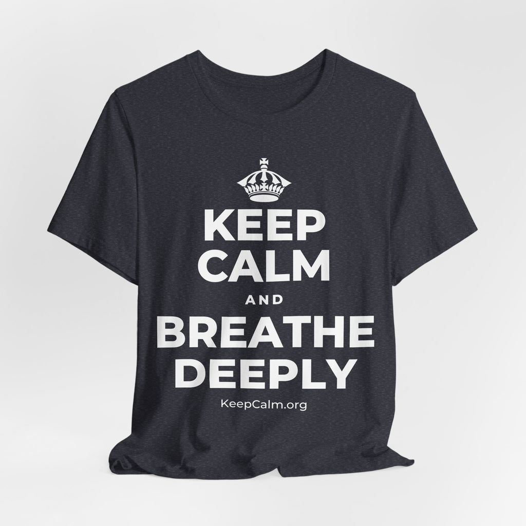 KEEP CALM AND BREATHE DEEPLY T-Shirt (White–Asphalt)