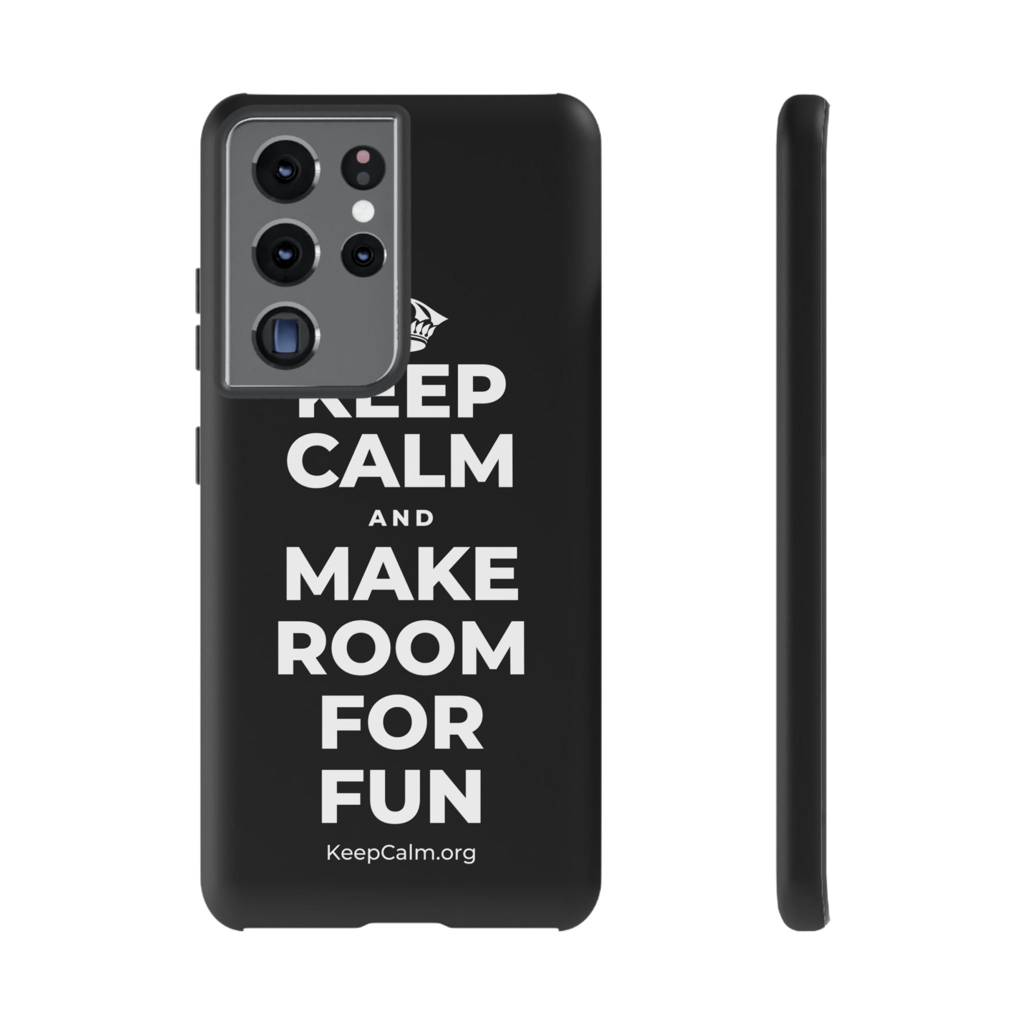 KEEP CALM AND MAKE ROOM FOR FUN Phone Case