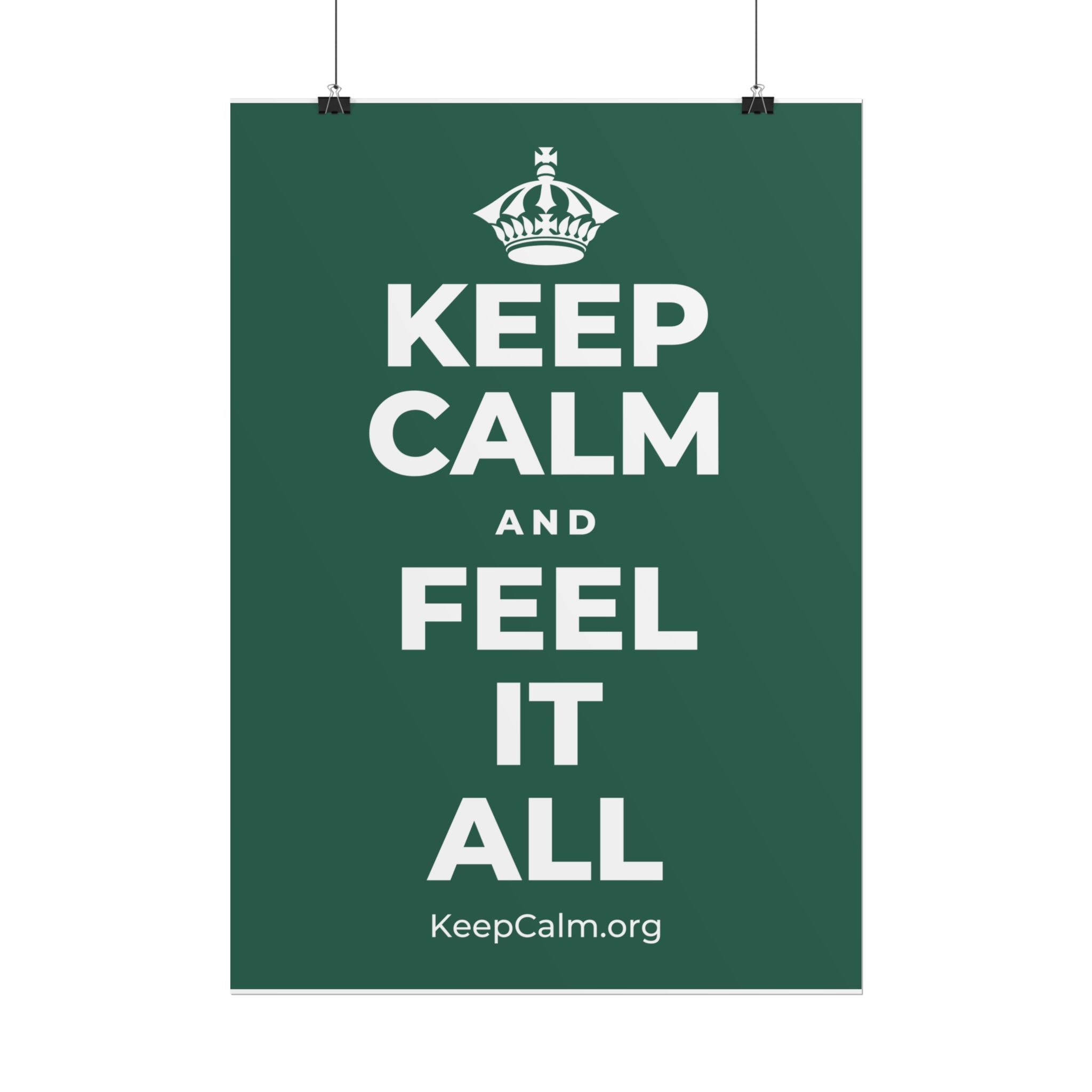 KEEP CALM AND FEEL IT ALL Poster