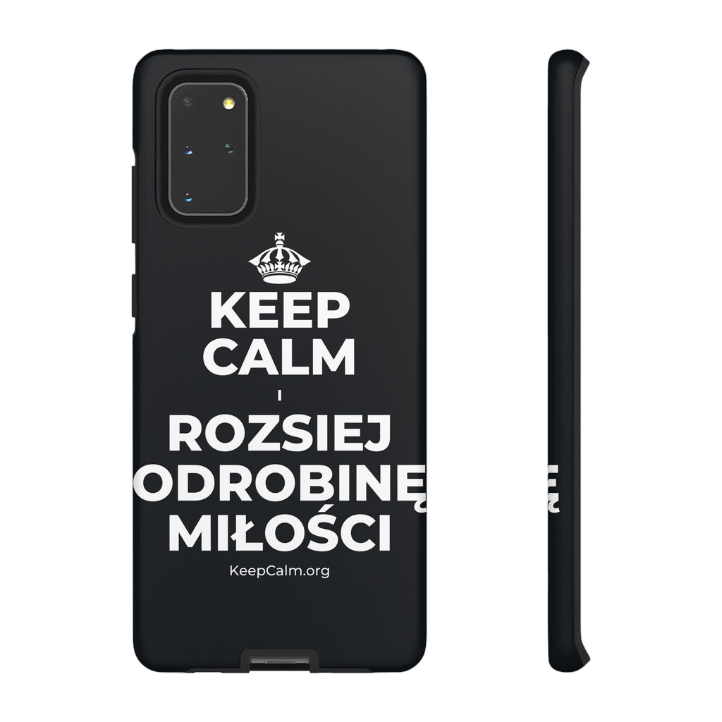 KEEP CALM I ROZSIEJ ODROBINĘ MIŁOŚCI Phone Case (Dark)