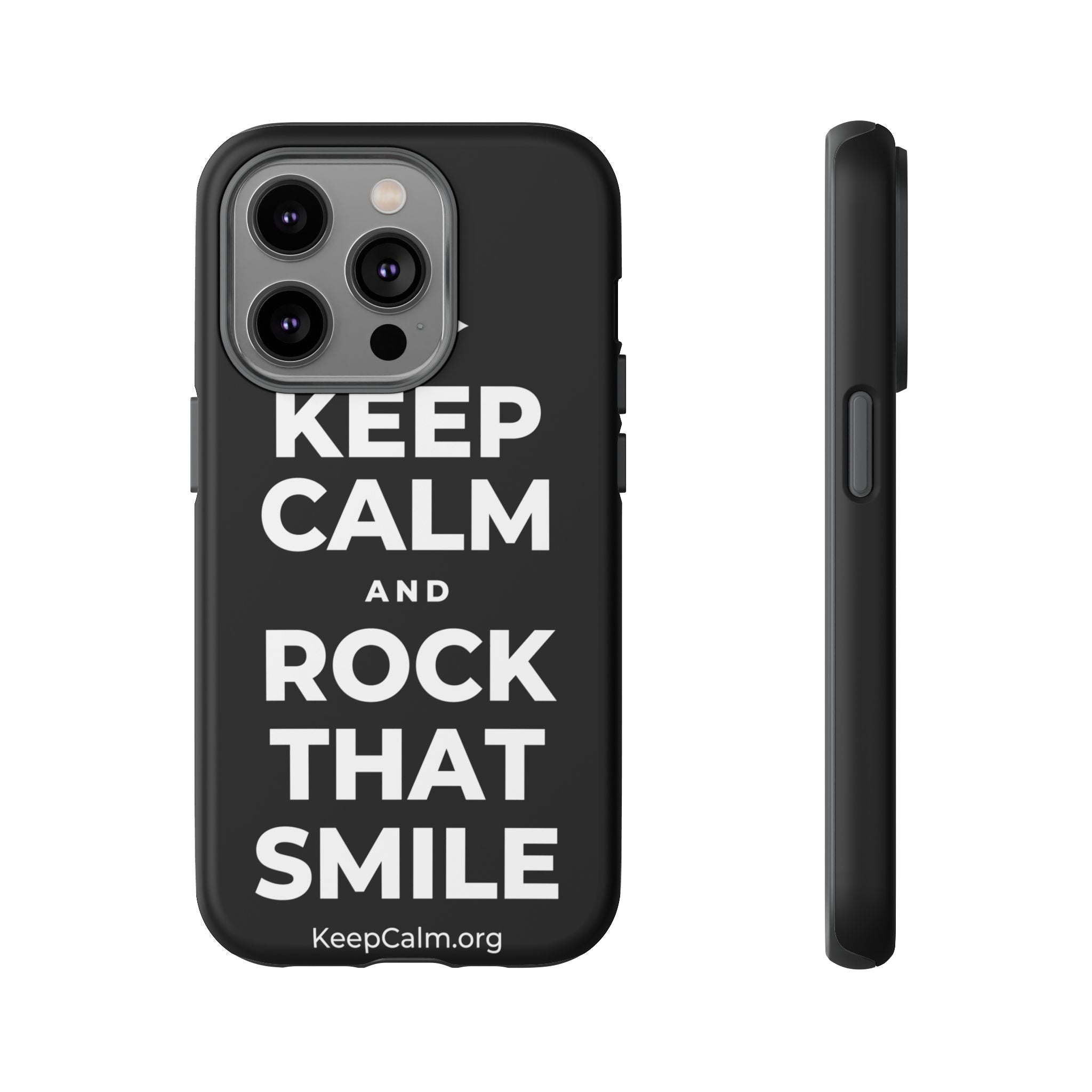 KEEP CALM AND ROCK THAT SMILE Phone Case