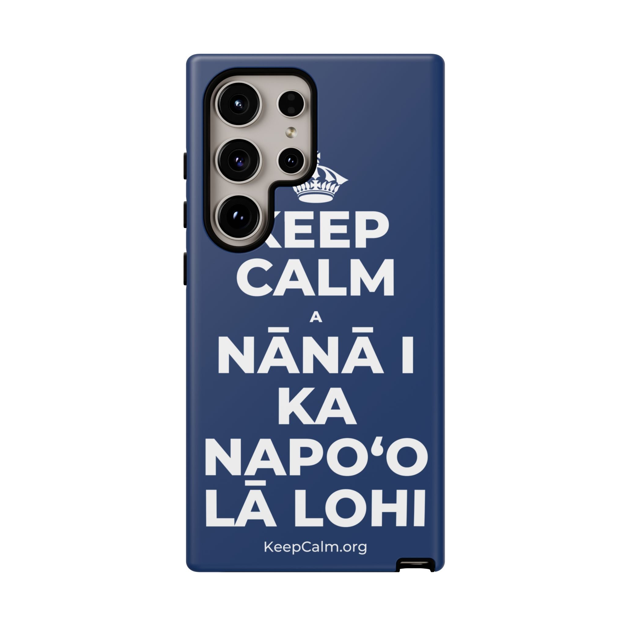 KEEP CALM A NĀNĀ I KA NAPOʻO LĀ LOHI Phone Case