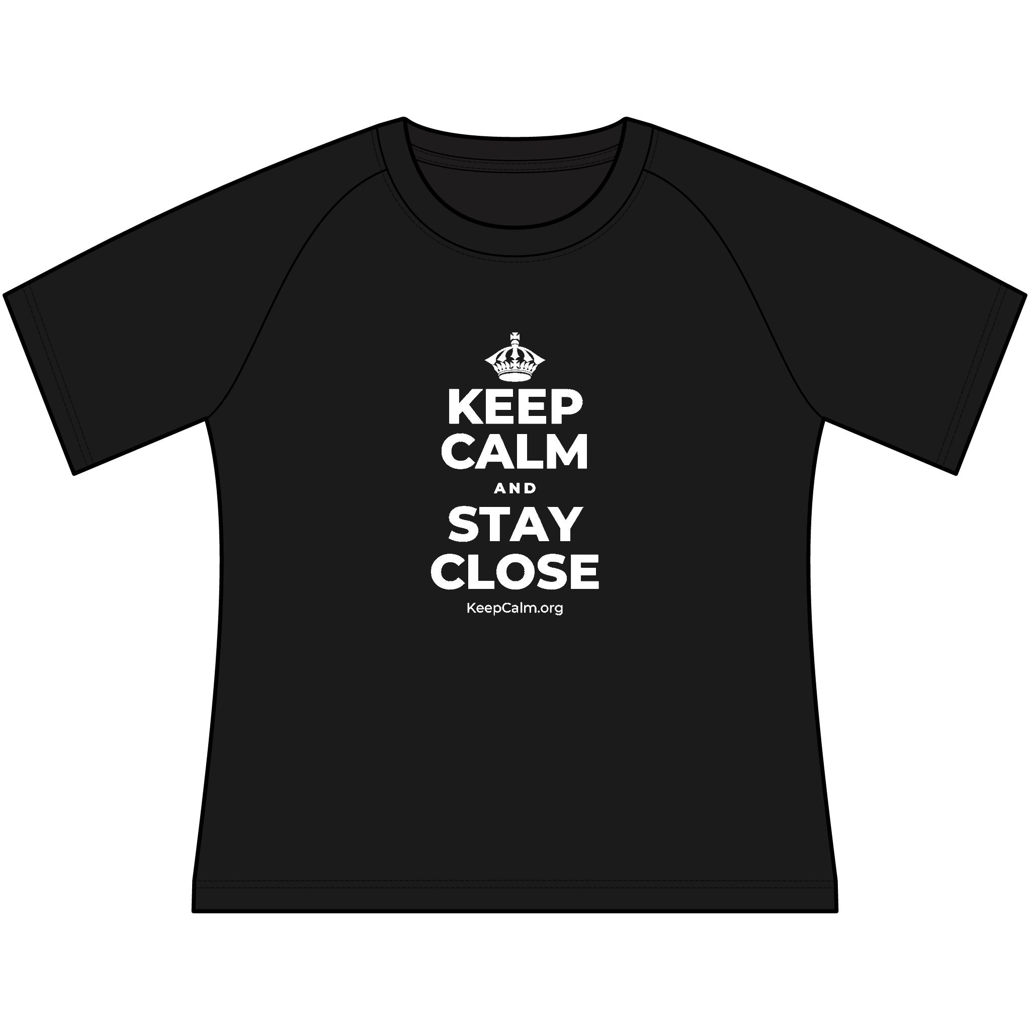 KEEP CALM AND STAY CLOSE Women's Raglan Tee