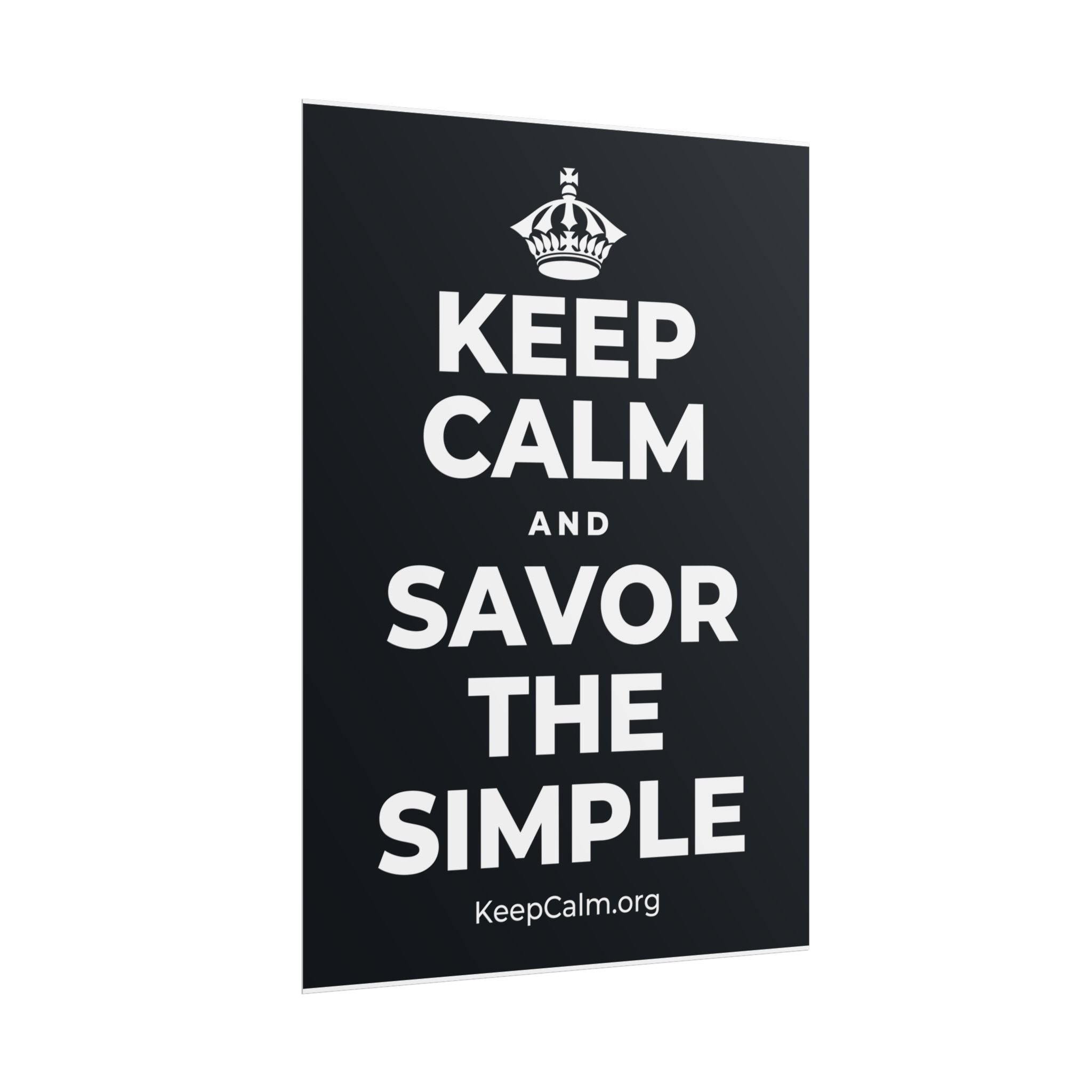 KEEP CALM AND SAVOR THE SIMPLE Poster (Dark)