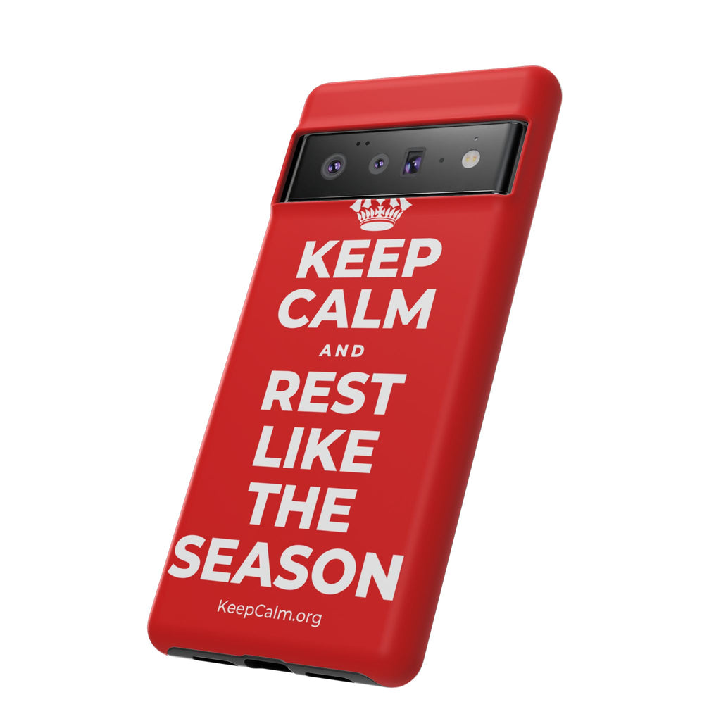 KEEP CALM AND REST LIKE THE SEASON Phone Case