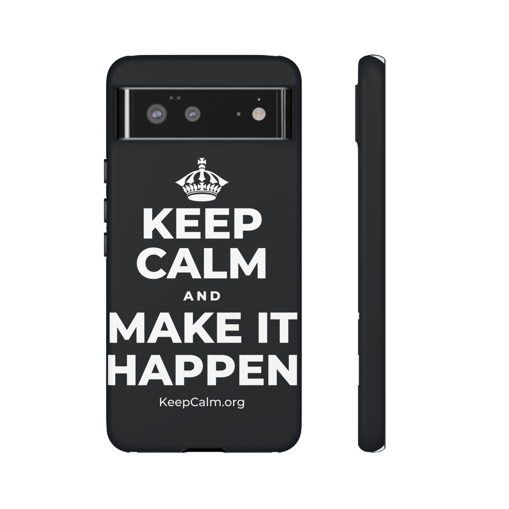 KEEP CALM AND MAKE IT HAPPEN Phone Case (Dark)