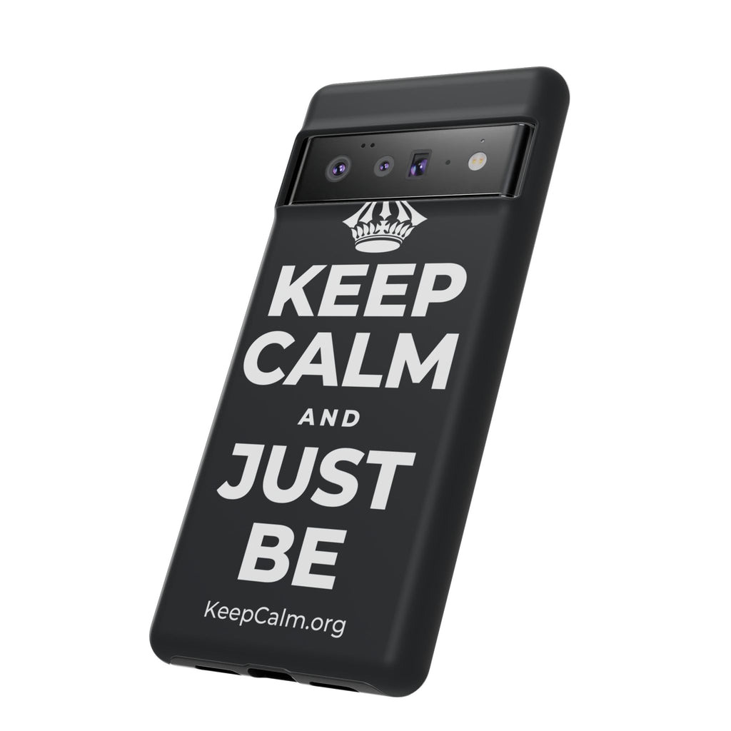 KEEP CALM AND JUST BE Phone Case (Dark)