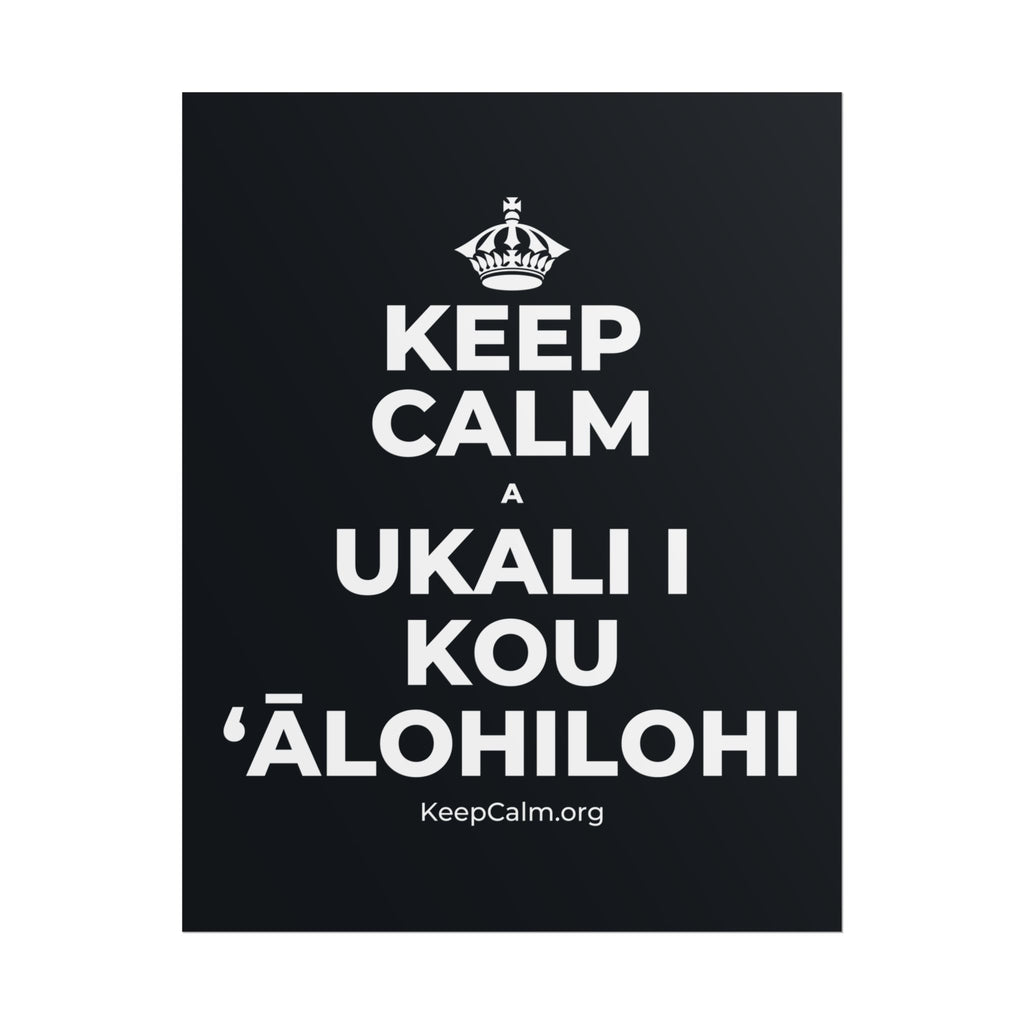 KEEP CALM A UKALI I KOU ʻĀLOHILOHI Poster (Dark)