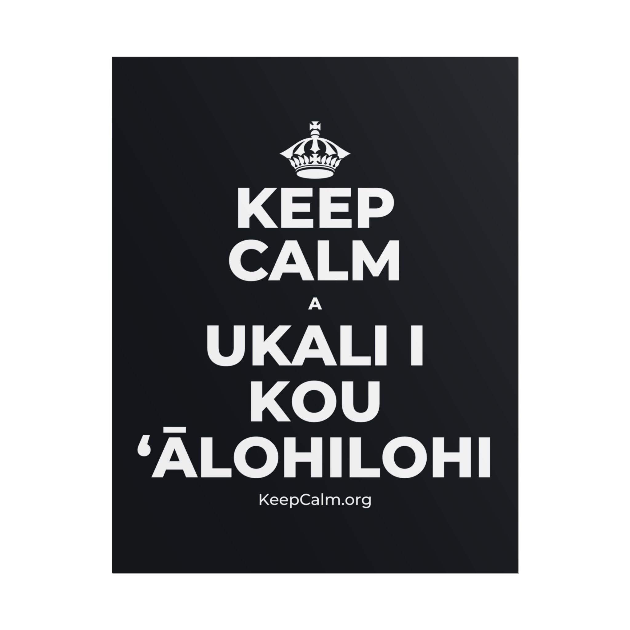 KEEP CALM A UKALI I KOU ʻĀLOHILOHI Poster (Dark)