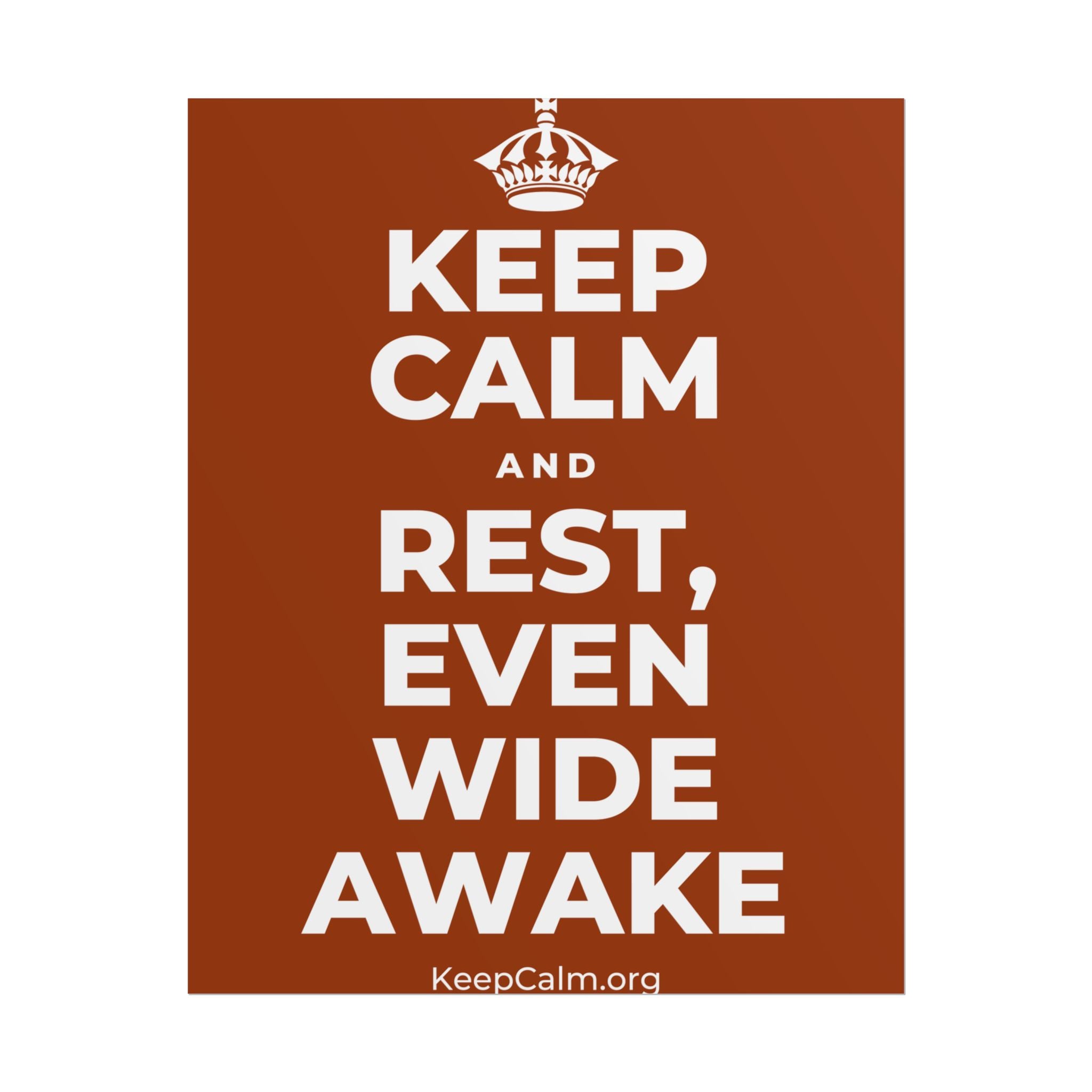KEEP CALM AND REST, EVEN WIDE AWAKE Poster