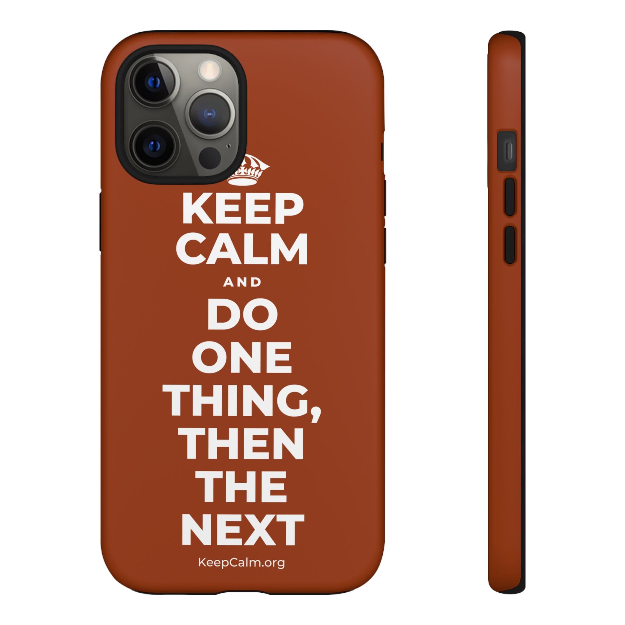 KEEP CALM AND DO ONE THING, THEN THE NEXT Phone Case