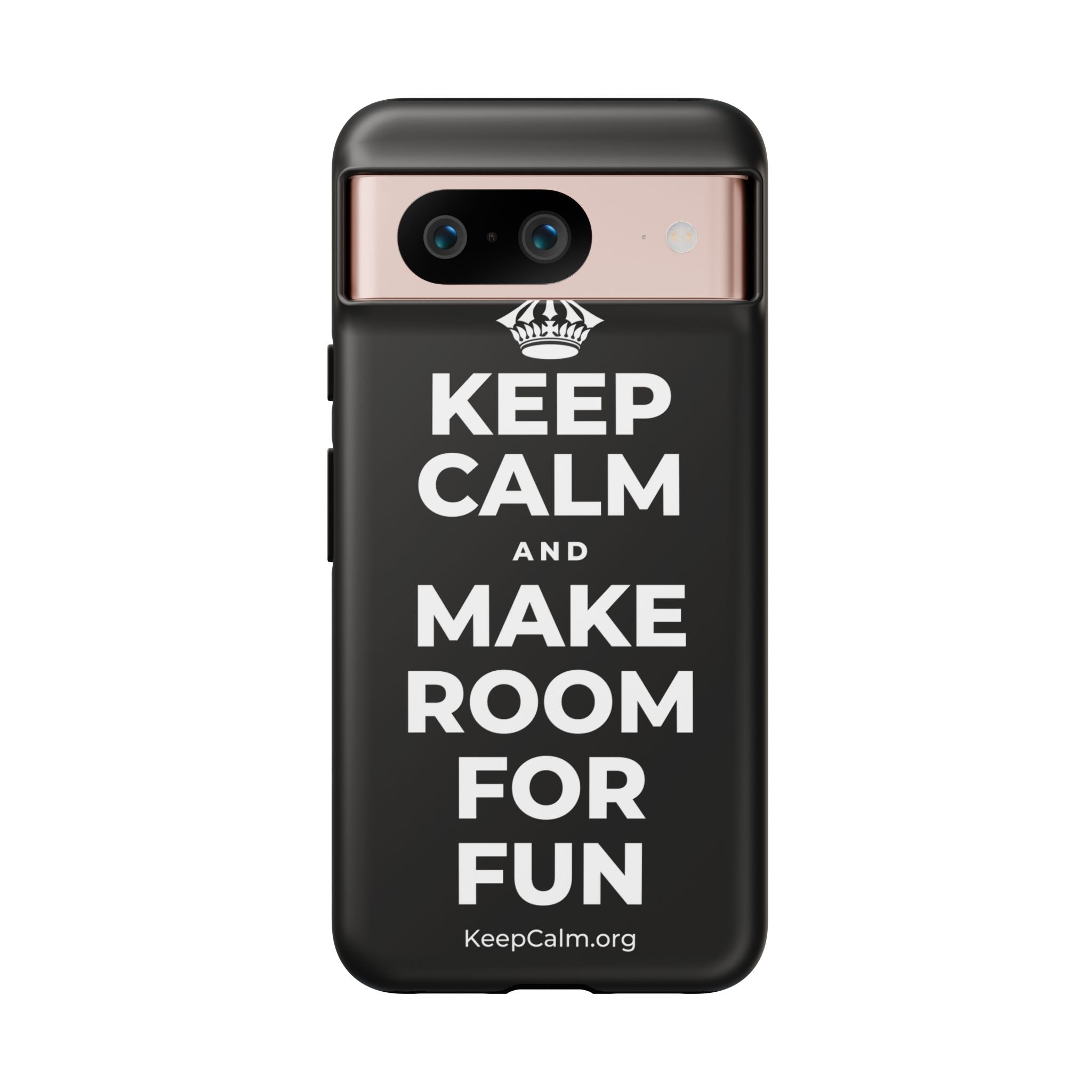 KEEP CALM AND MAKE ROOM FOR FUN Phone Case
