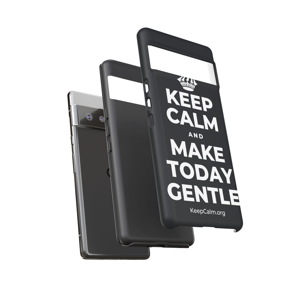KEEP CALM AND MAKE TODAY GENTLE Phone Case (Dark)