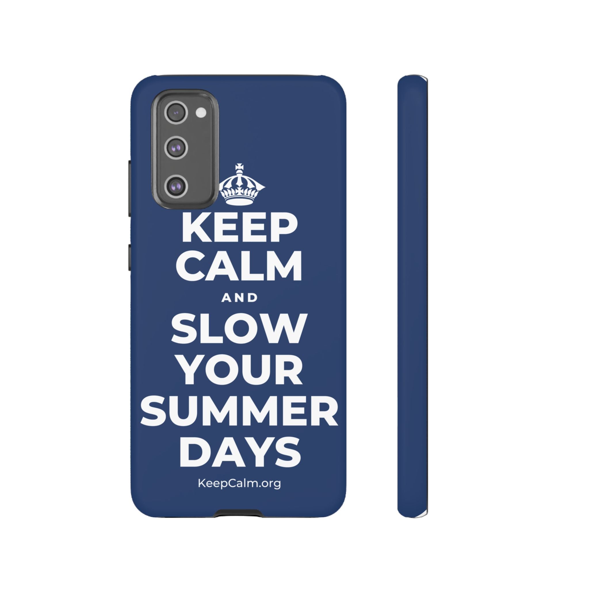 KEEP CALM AND SLOW YOUR SUMMER DAYS Phone Case