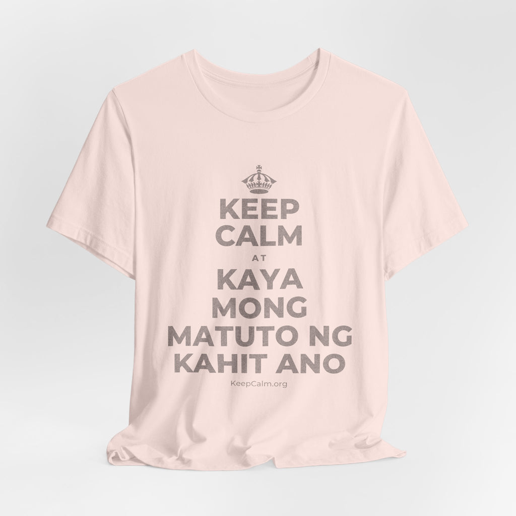 KEEP CALM AT KAYA MONG MATUTO NG KAHIT ANO T-Shirt (Soft Cream–Heather Mauve)
