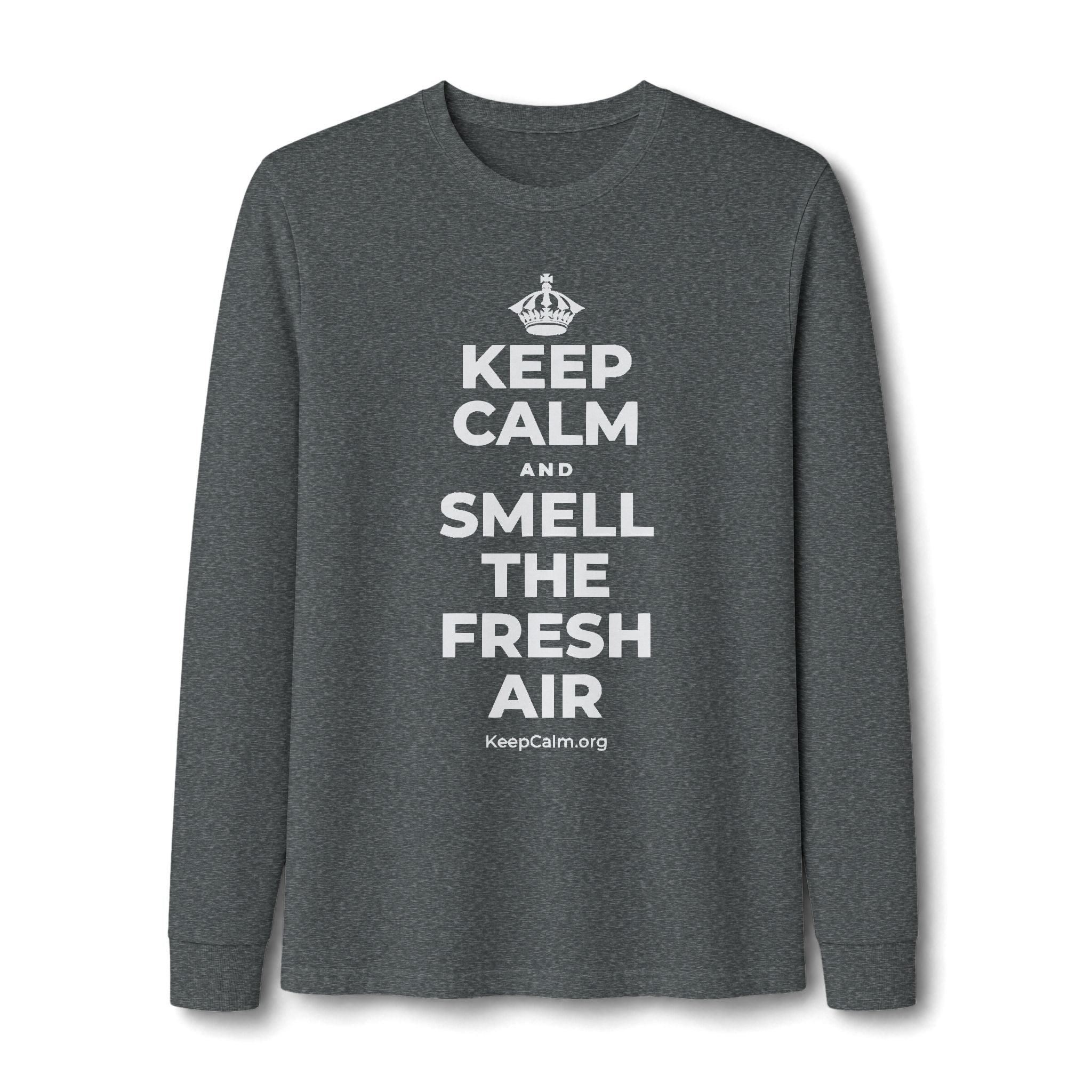 KEEP CALM AND SMELL THE FRESH AIR Long Sleeve Tee
