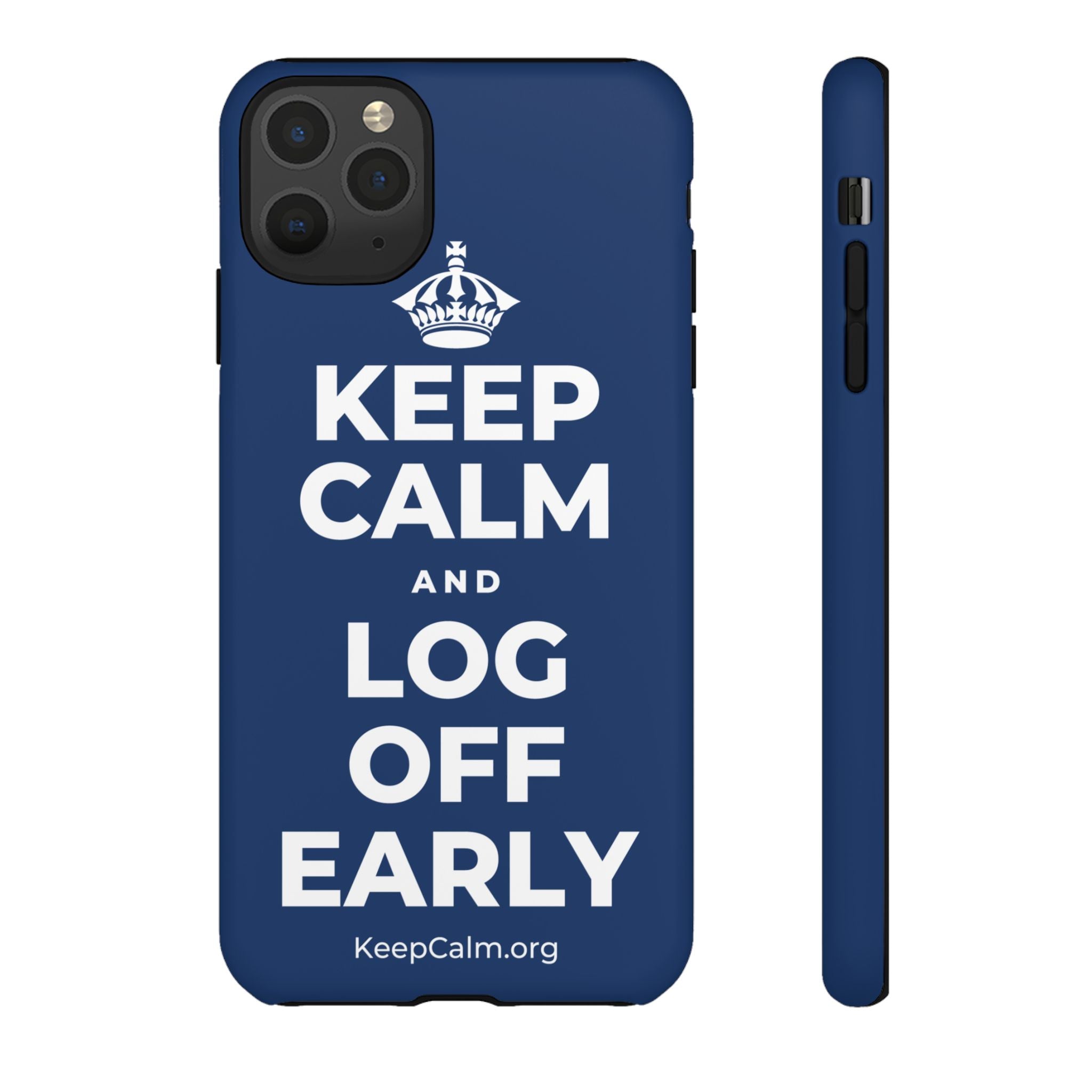KEEP CALM AND LOG OFF EARLY Phone Case