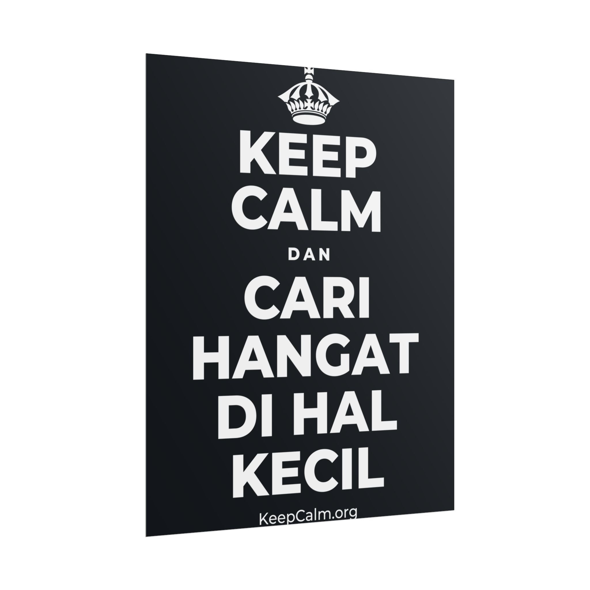 KEEP CALM DAN CARI HANGAT DI HAL KECIL Poster (Dark)