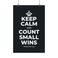 KEEP CALM AND COUNT SMALL WINS Satin Poster (Dark)