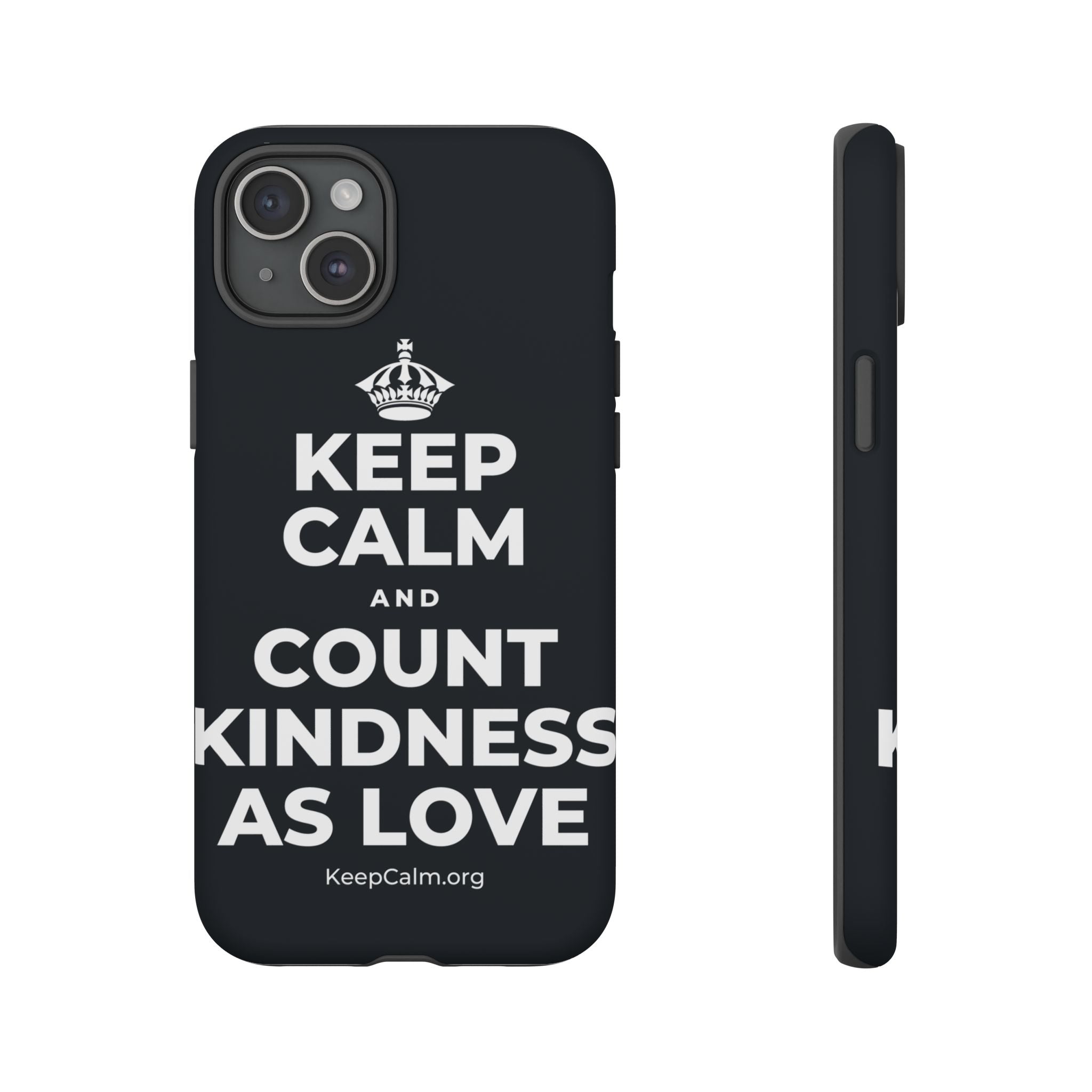 KEEP CALM AND COUNT KINDNESS AS LOVE Phone Case (Dark)