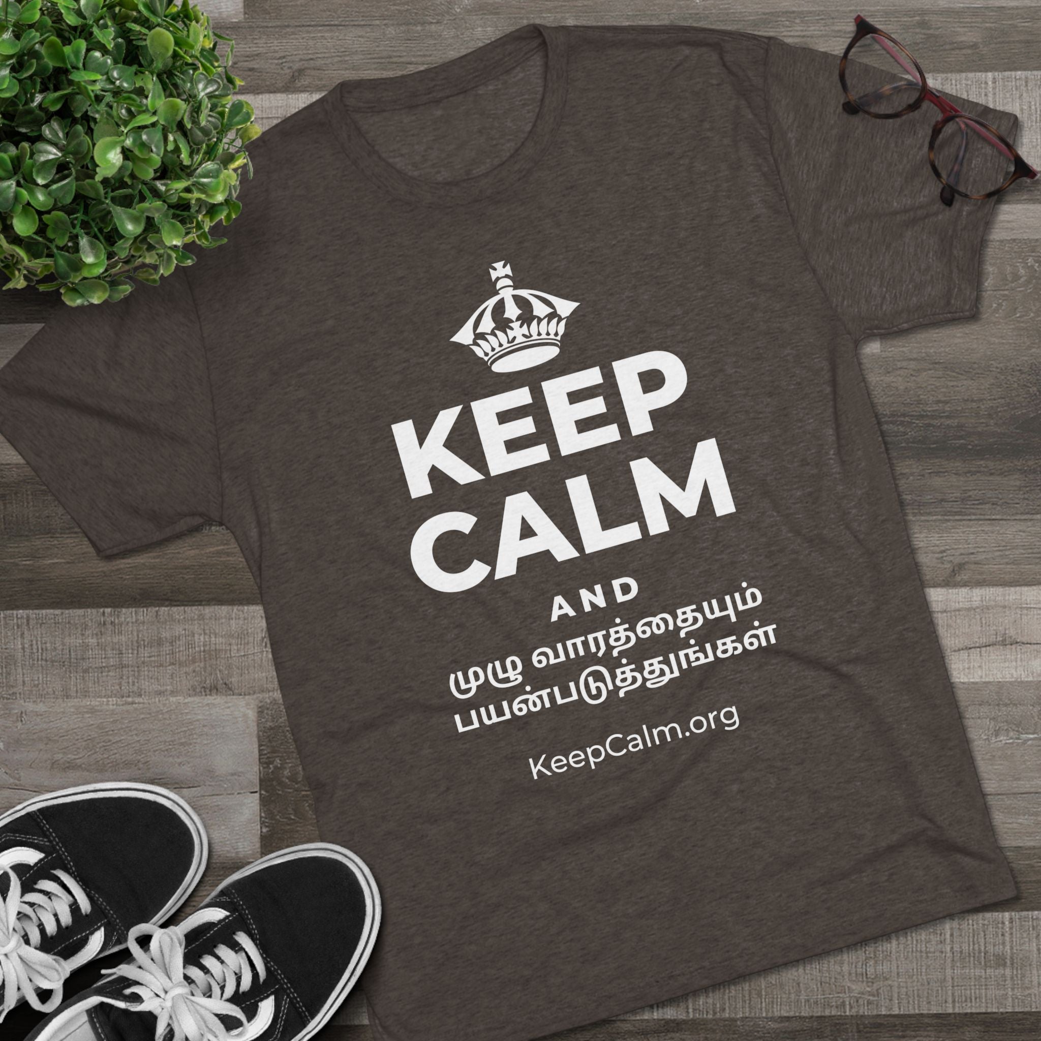 KEEP CALM AND முழு வாரத்தையும் பயன்படுத்துங்கள் Tri-Blend Tee