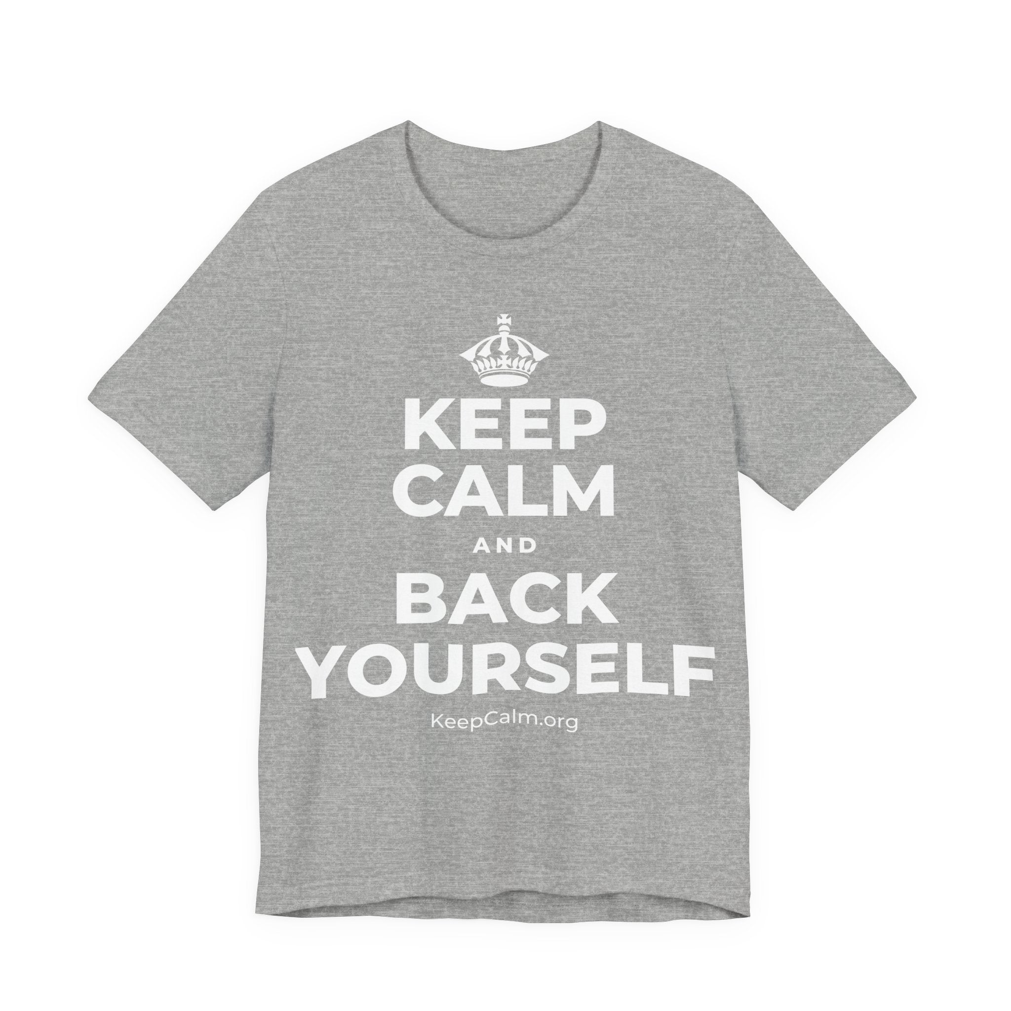 KEEP CALM AND BACK YOURSELF T-Shirt (White–Asphalt)