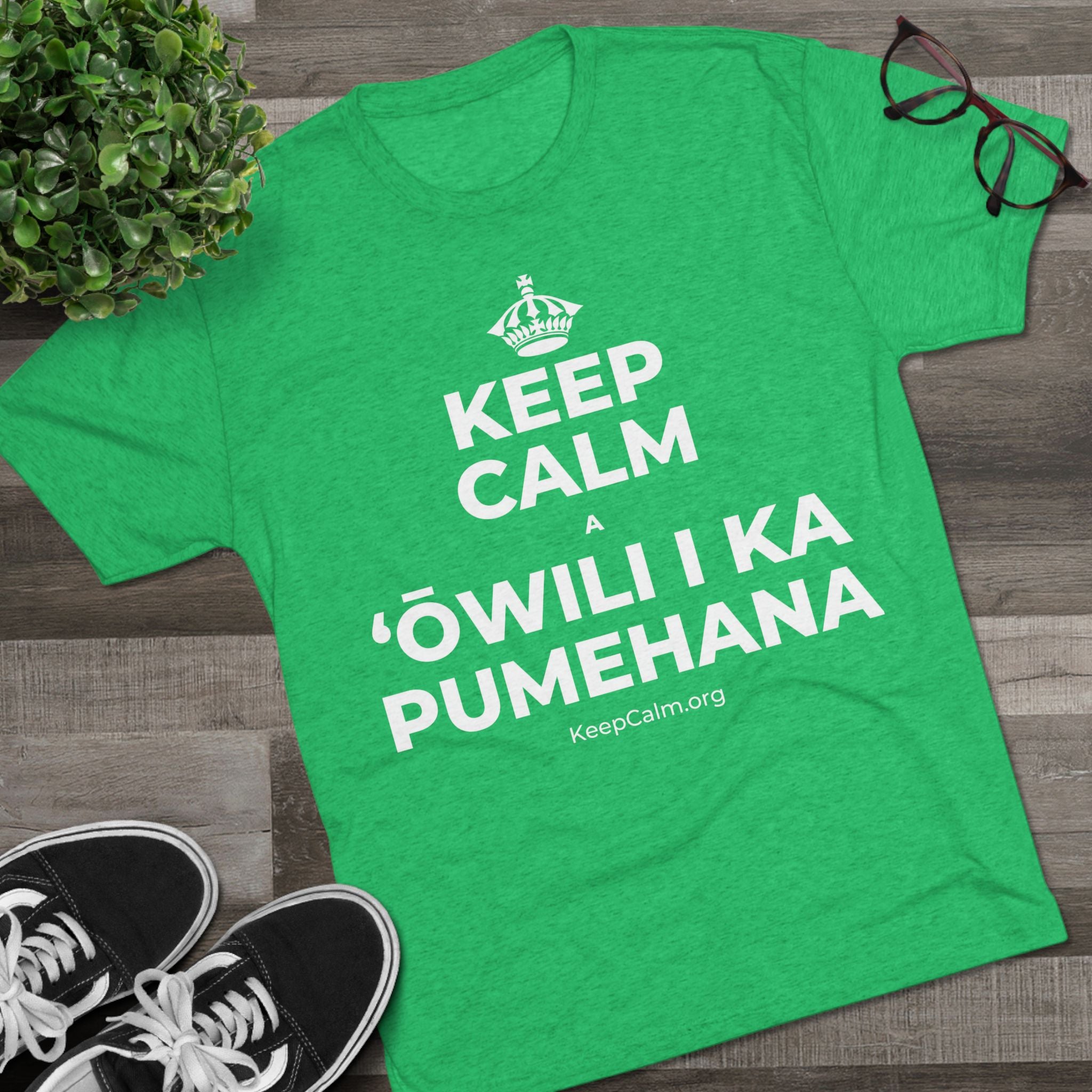 KEEP CALM A ʻŌWILI I KA PUMEHANA Tri-Blend Tee