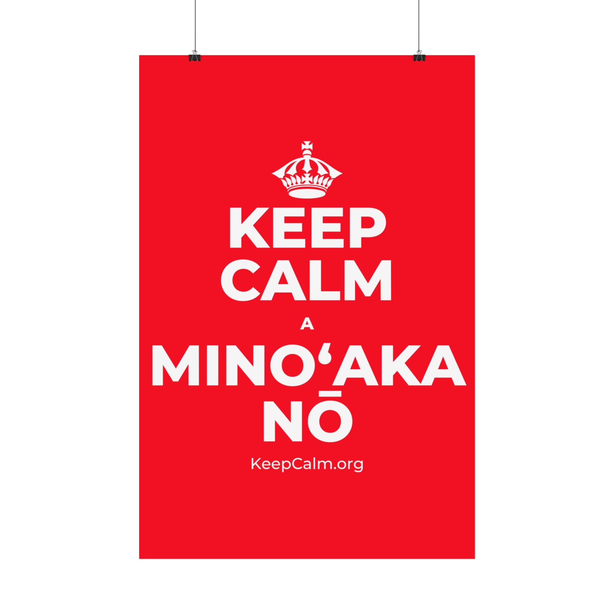 KEEP CALM A MINOʻAKA NŌ Satin Poster