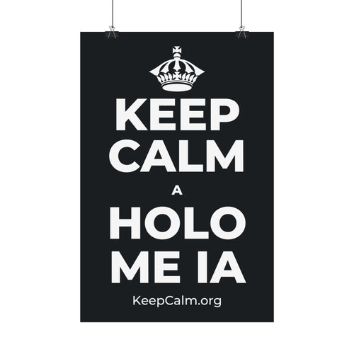 KEEP CALM A HOLO ME IA Satin Poster (Dark)