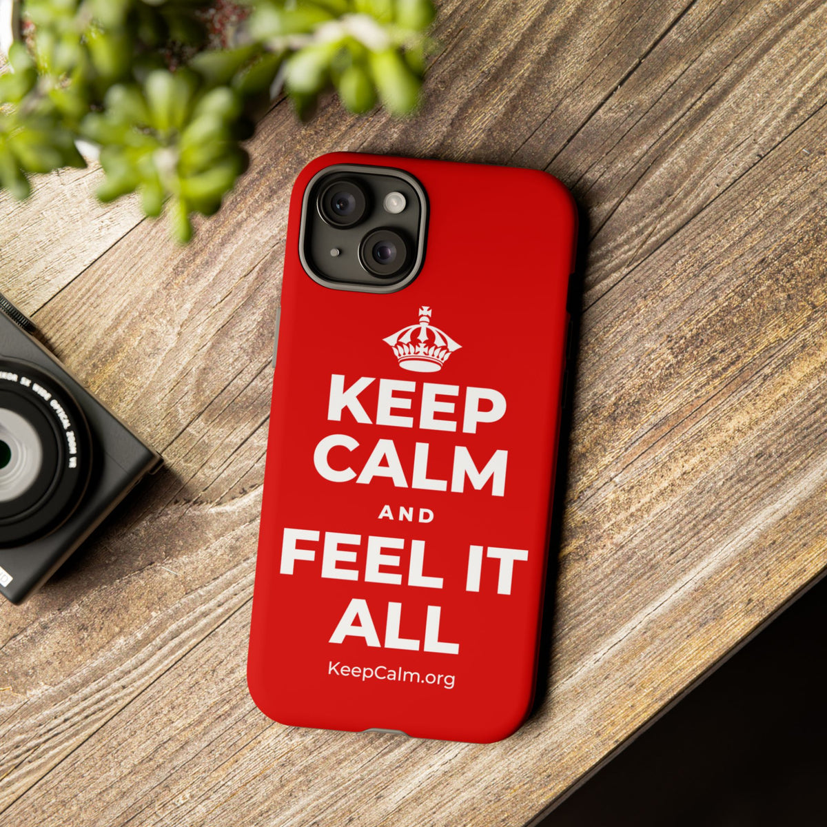 KEEP CALM AND FEEL IT ALL Phone Case
