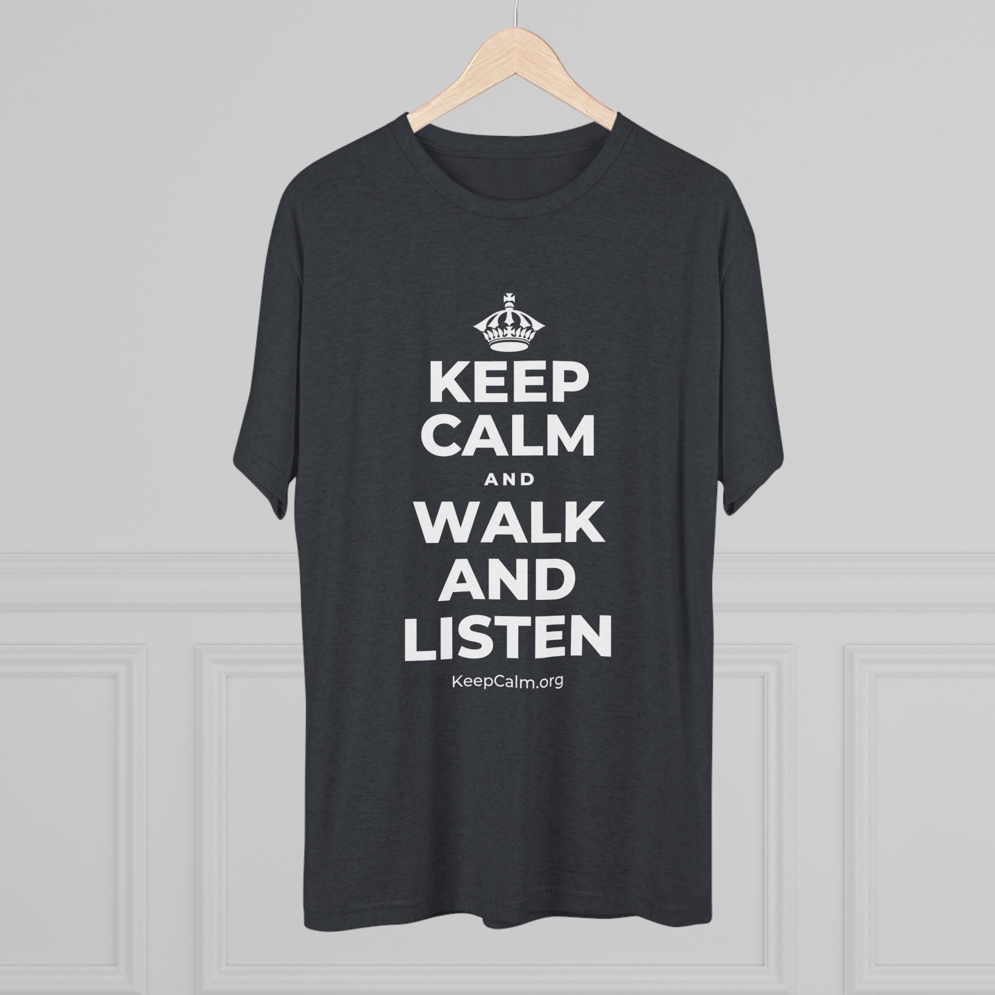 KEEP CALM AND WALK AND LISTEN Tri-Blend Tee