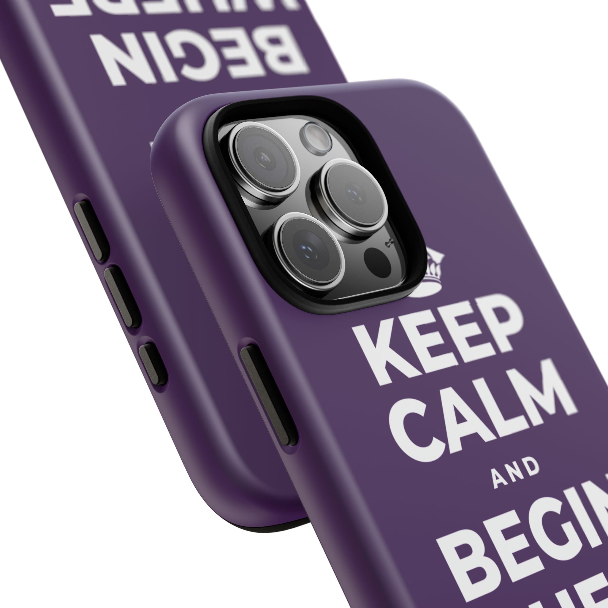 KEEP CALM AND BEGIN WHERE YOU ARE Phone Case