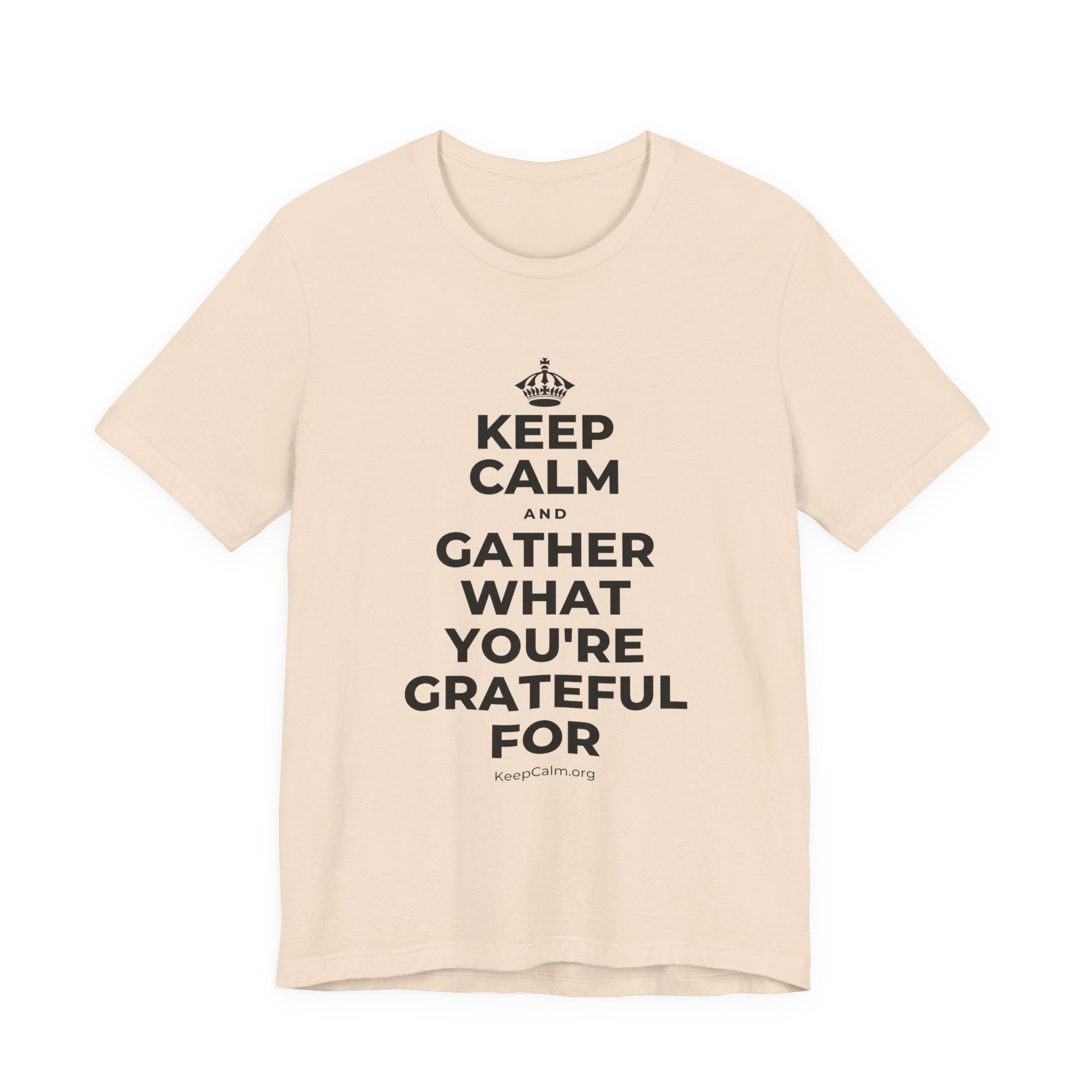 KEEP CALM AND GATHER WHAT YOU'RE GRATEFUL FOR T-Shirt (Soft Cream–Heather Mauve)