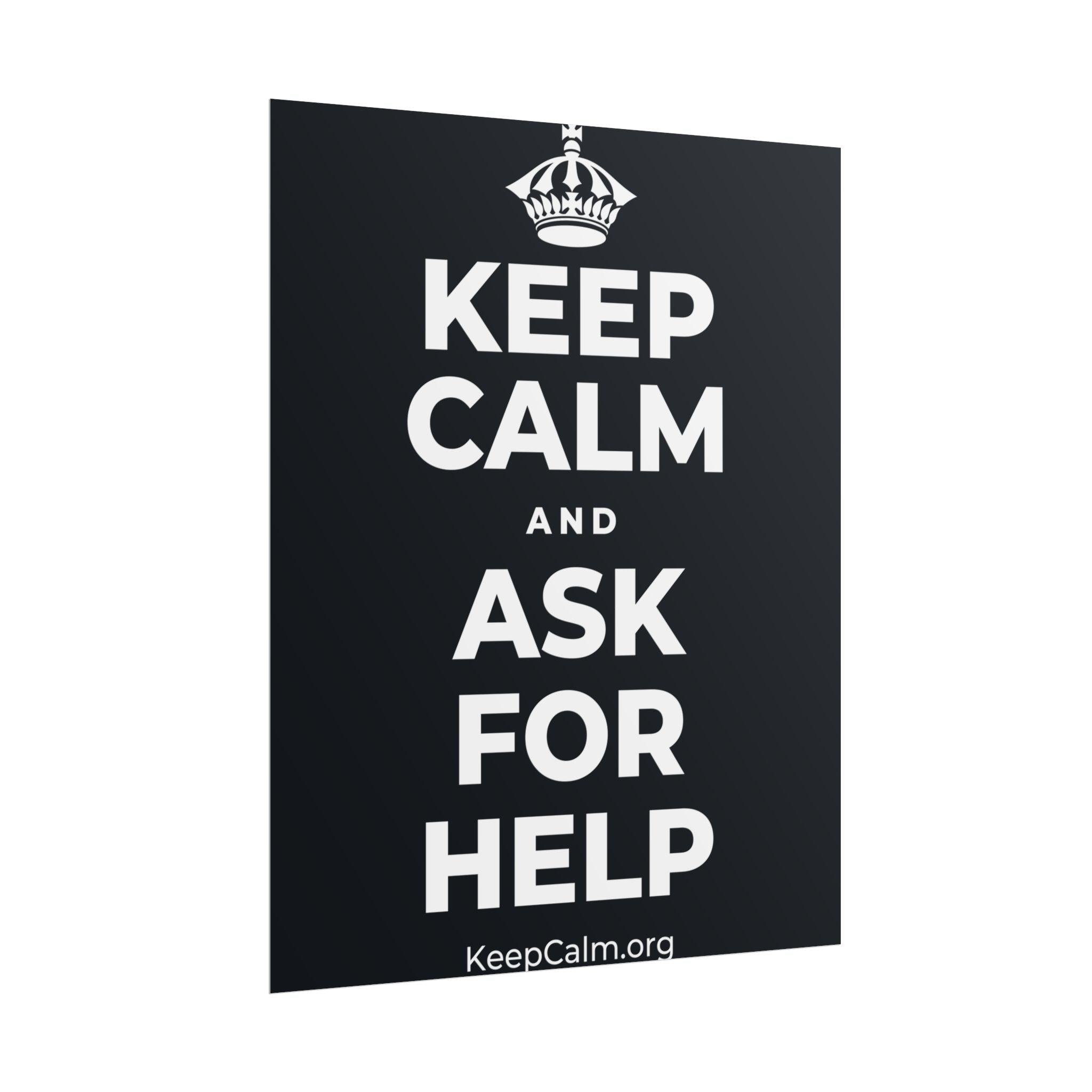KEEP CALM AND ASK FOR HELP Poster (Dark)