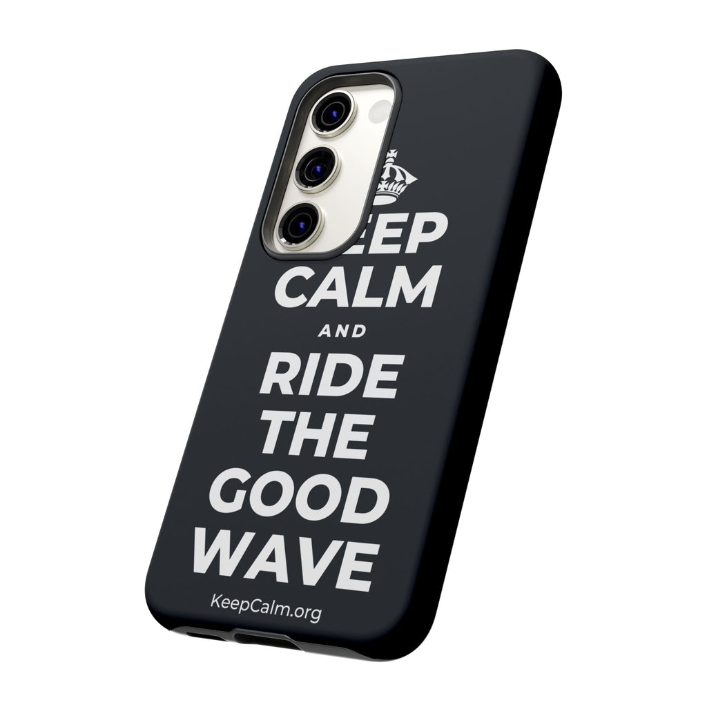 KEEP CALM AND RIDE THE GOOD WAVE Phone Case (Dark)