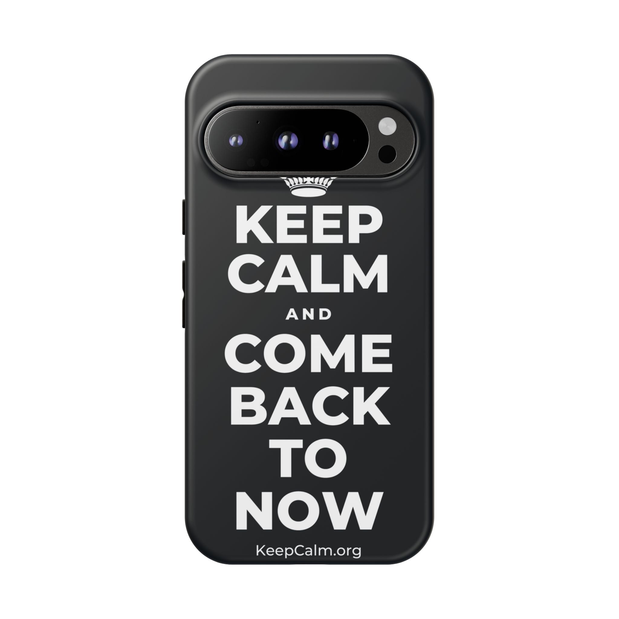 KEEP CALM AND COME BACK TO NOW Phone Case (Dark)