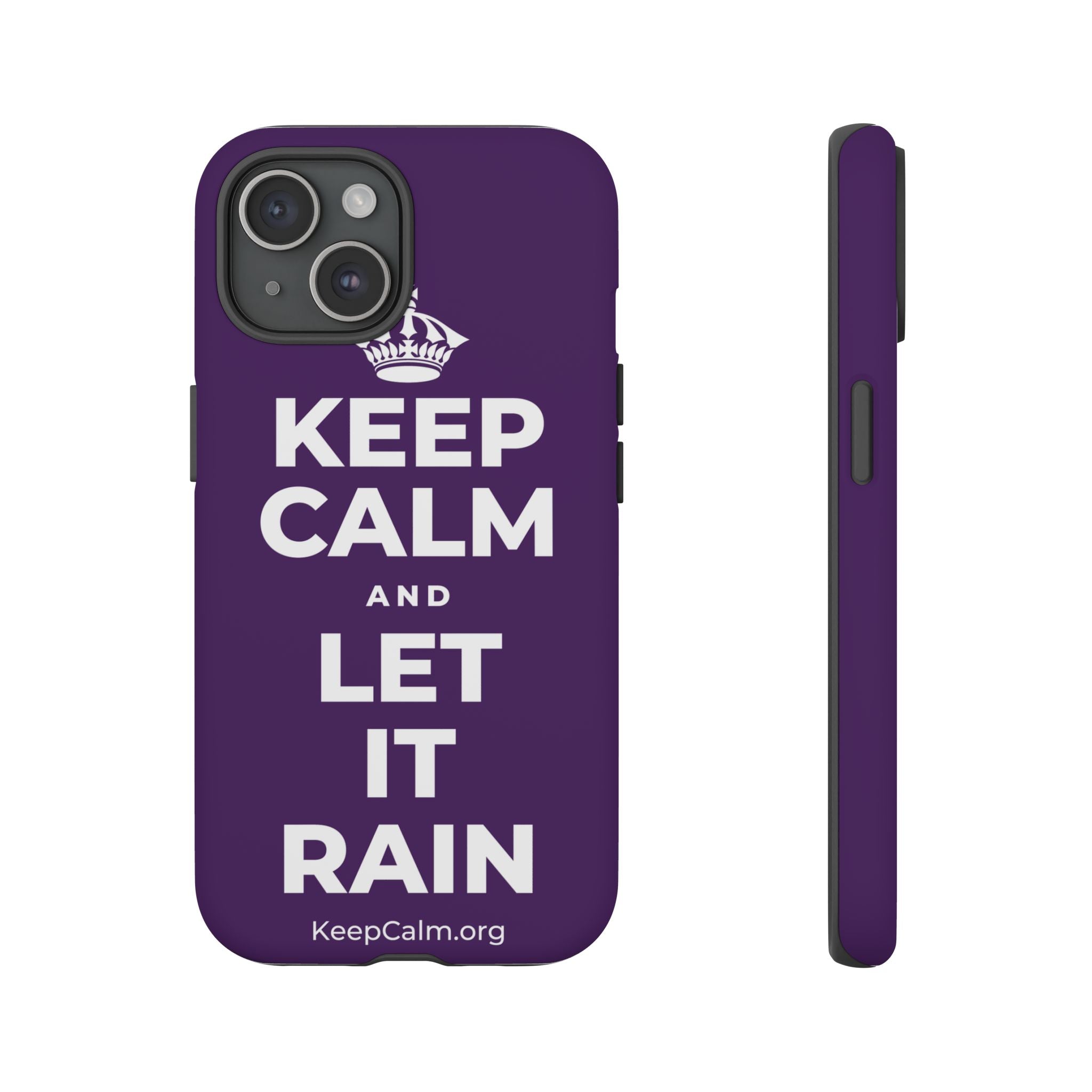 KEEP CALM AND LET IT RAIN Phone Case