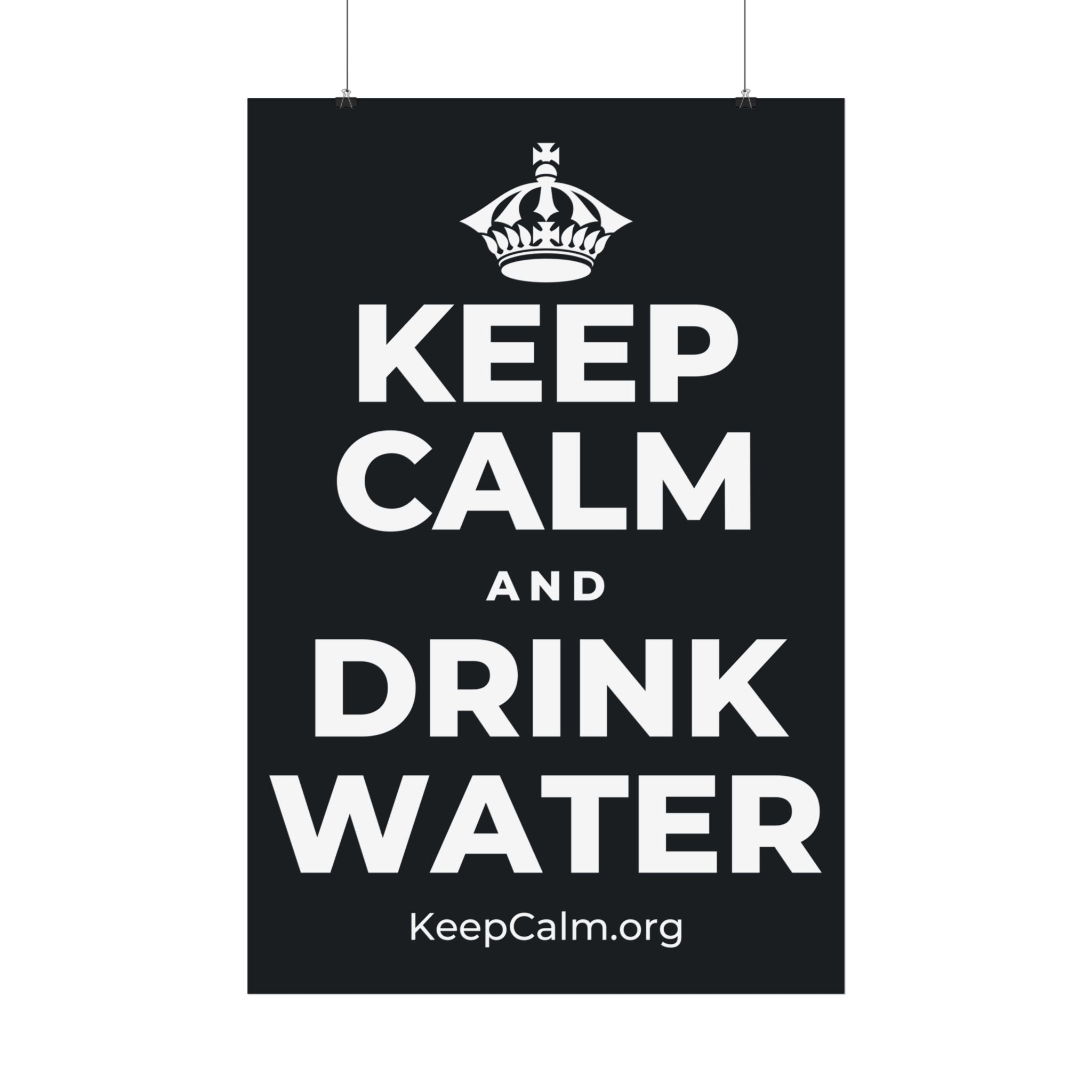 KEEP CALM AND DRINK WATER Satin Poster (Dark)