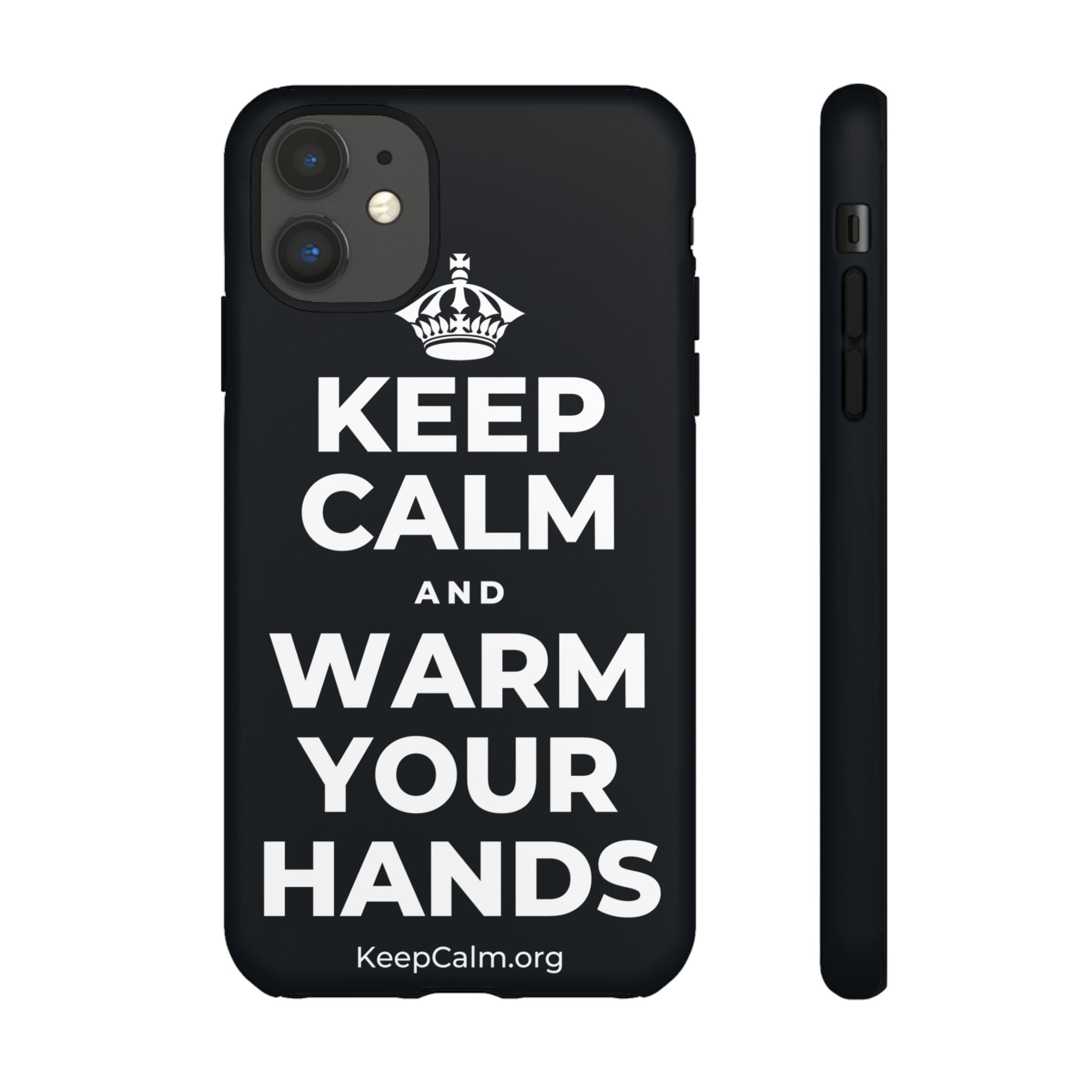 KEEP CALM AND WARM YOUR HANDS Phone Case (Dark)
